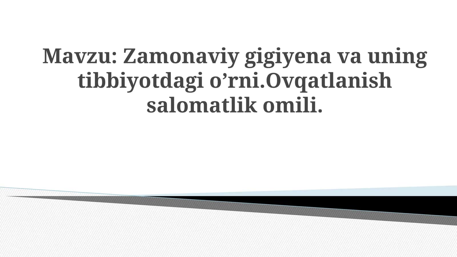 Zamonaviy gigiyena va uning tibbiyotdagi o’rni 1