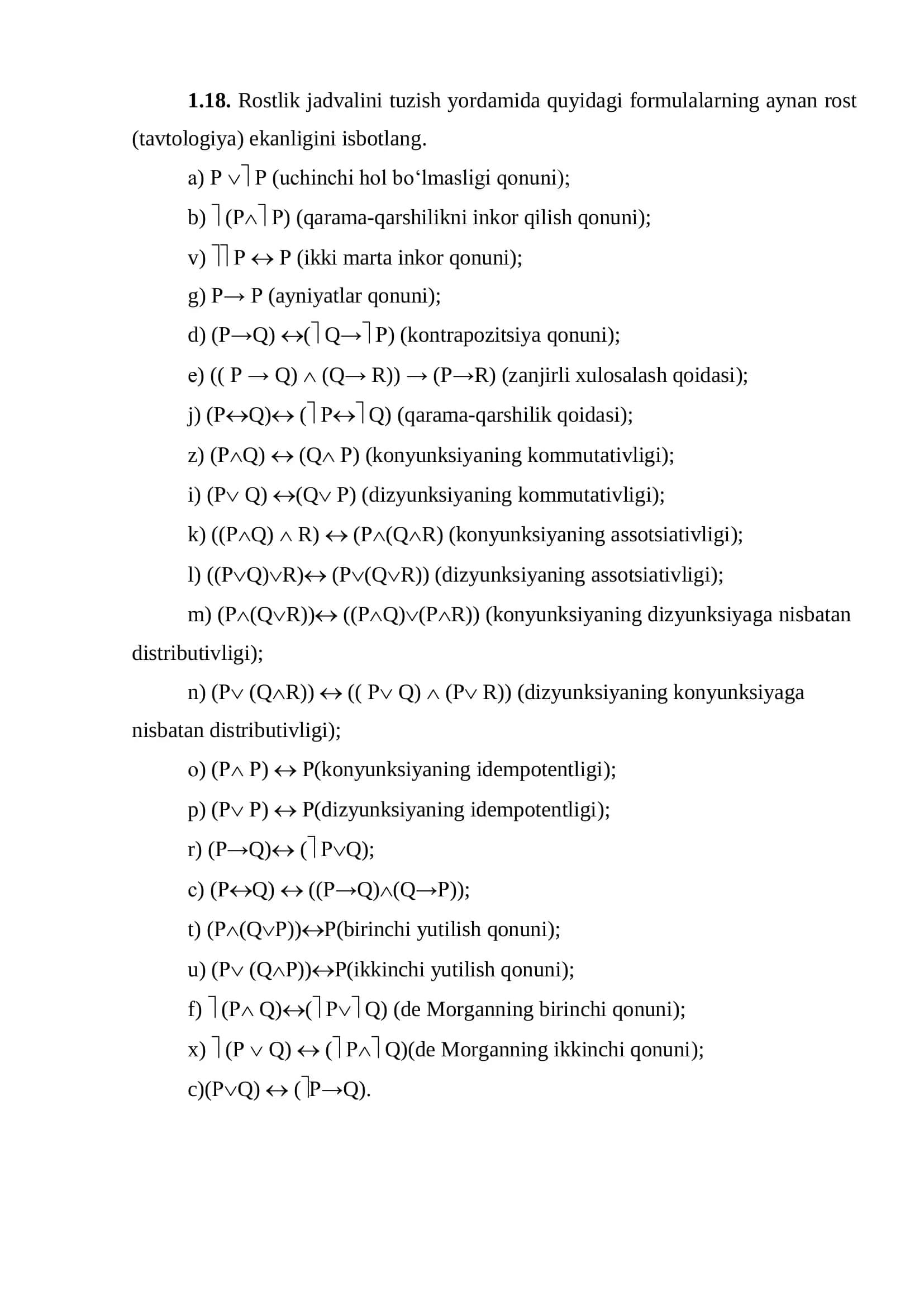 Rostlik jadvalini tuzish yordamida quyidagi formulalarning aynan rost 1