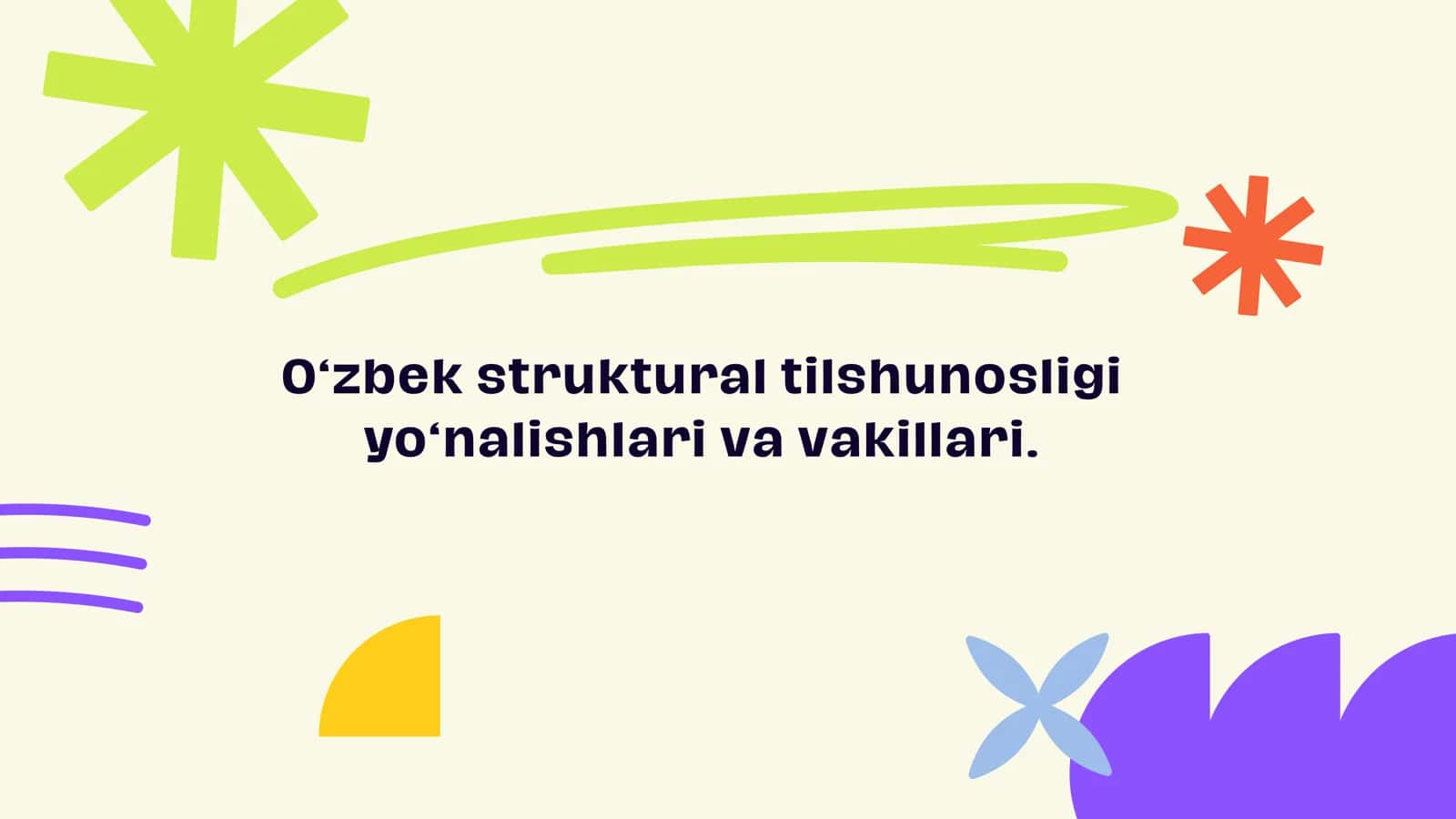 Oʻzbek struktural tilshunosligi yoʻnalishlari va vakillari. 1