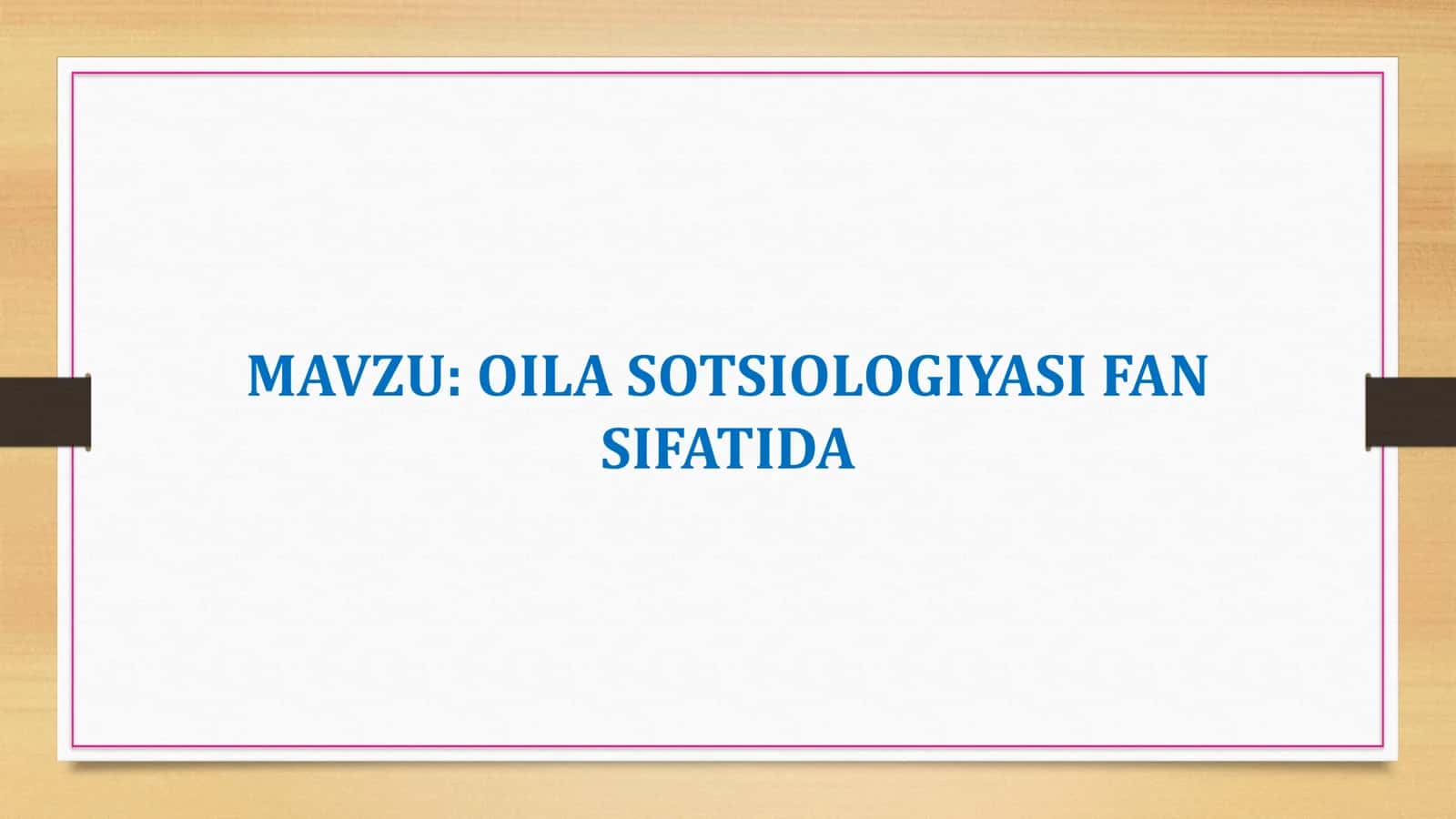 OILA SOTSIOLOGIYASI FAN SIFATIDA 1