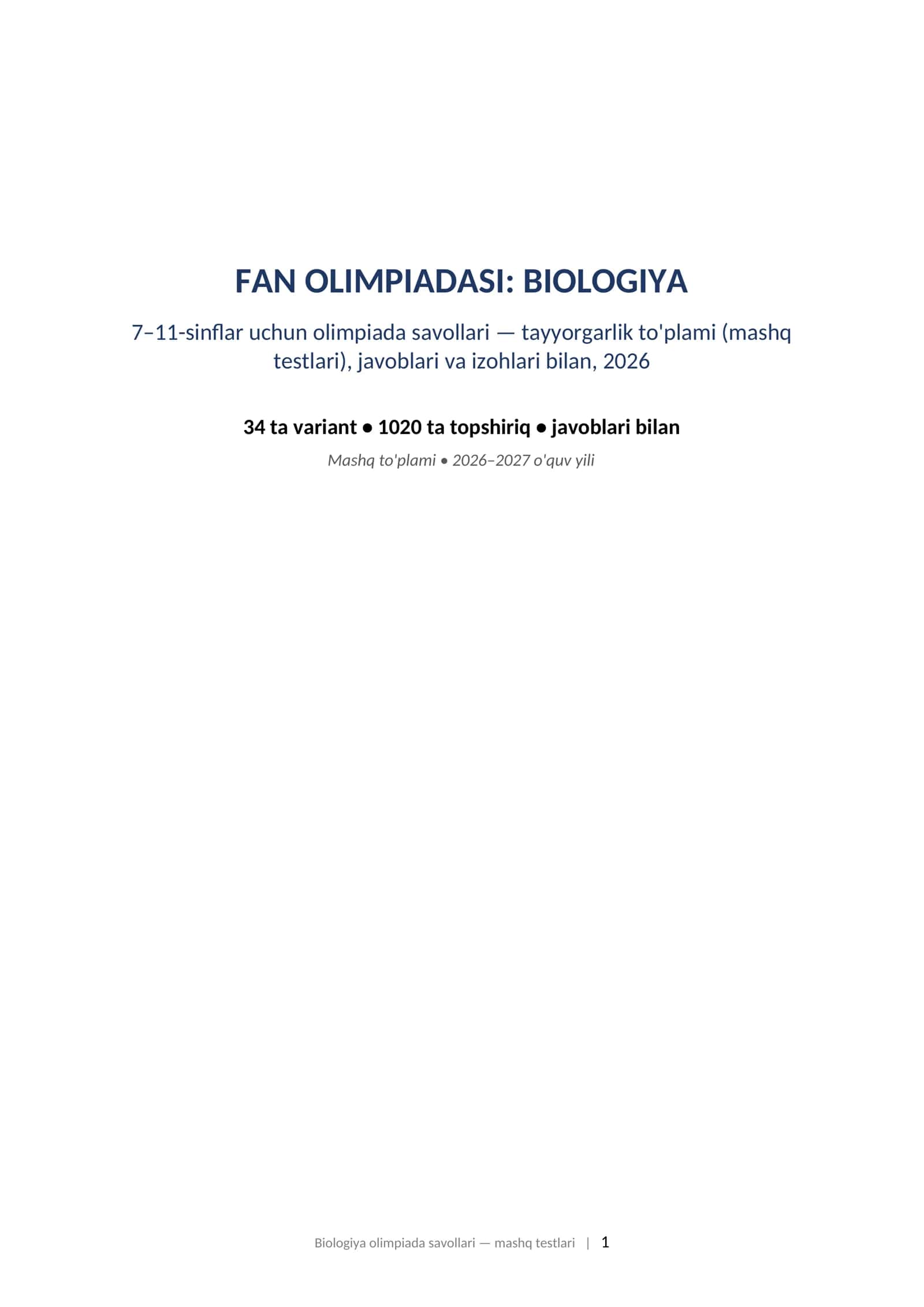 Olimpiada savollari 2026 biologiya 7-11-sinf javoblari bilan tayyorgarlik toplami.  FAN OLIMPIADASI: BIOLOGIYA 7–11-sinflar uchun olimpiada savollari — tayyorgarlik to'plami (mashq testlari), javoblari va izohlari bilan, 2026 1