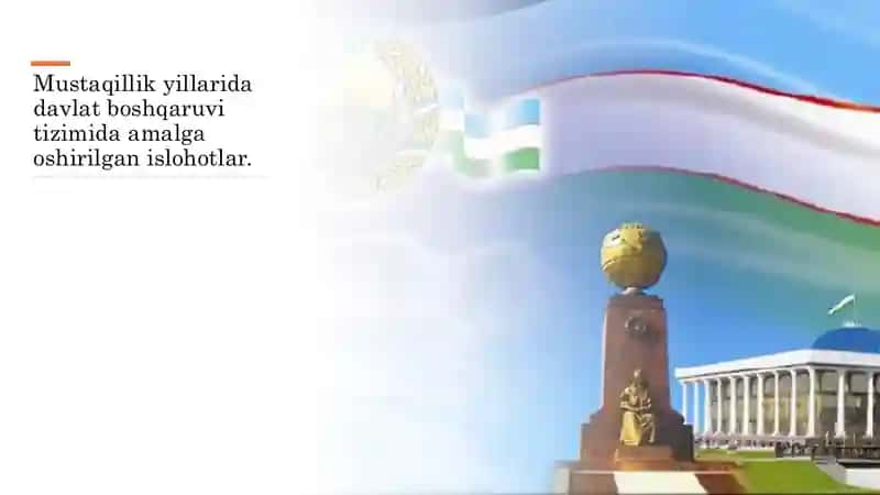 Mustaqillik yillarida davlat boshqaruvi tizimida amalga oshirilgan islohitlar 1