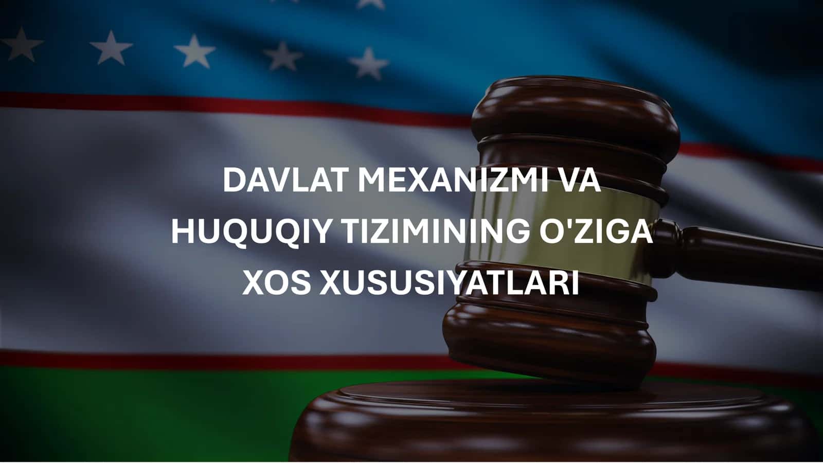 Davlat mexanizmi va huquqiy tizimining o'ziga xos xususiyatlari 1