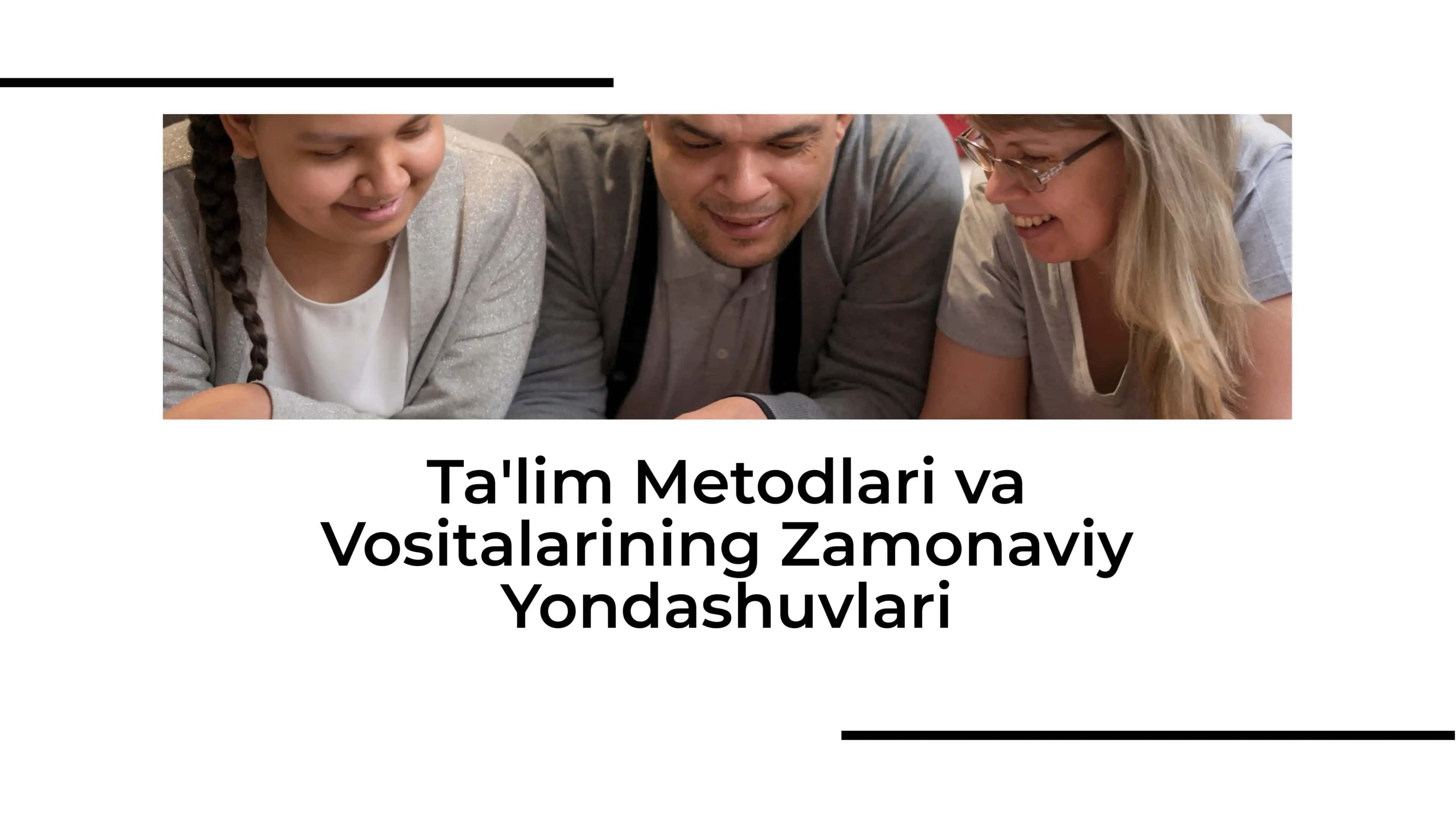 Ta'lim Metodlari va Vositalarining Zamonaviy Yondashuvlari 1