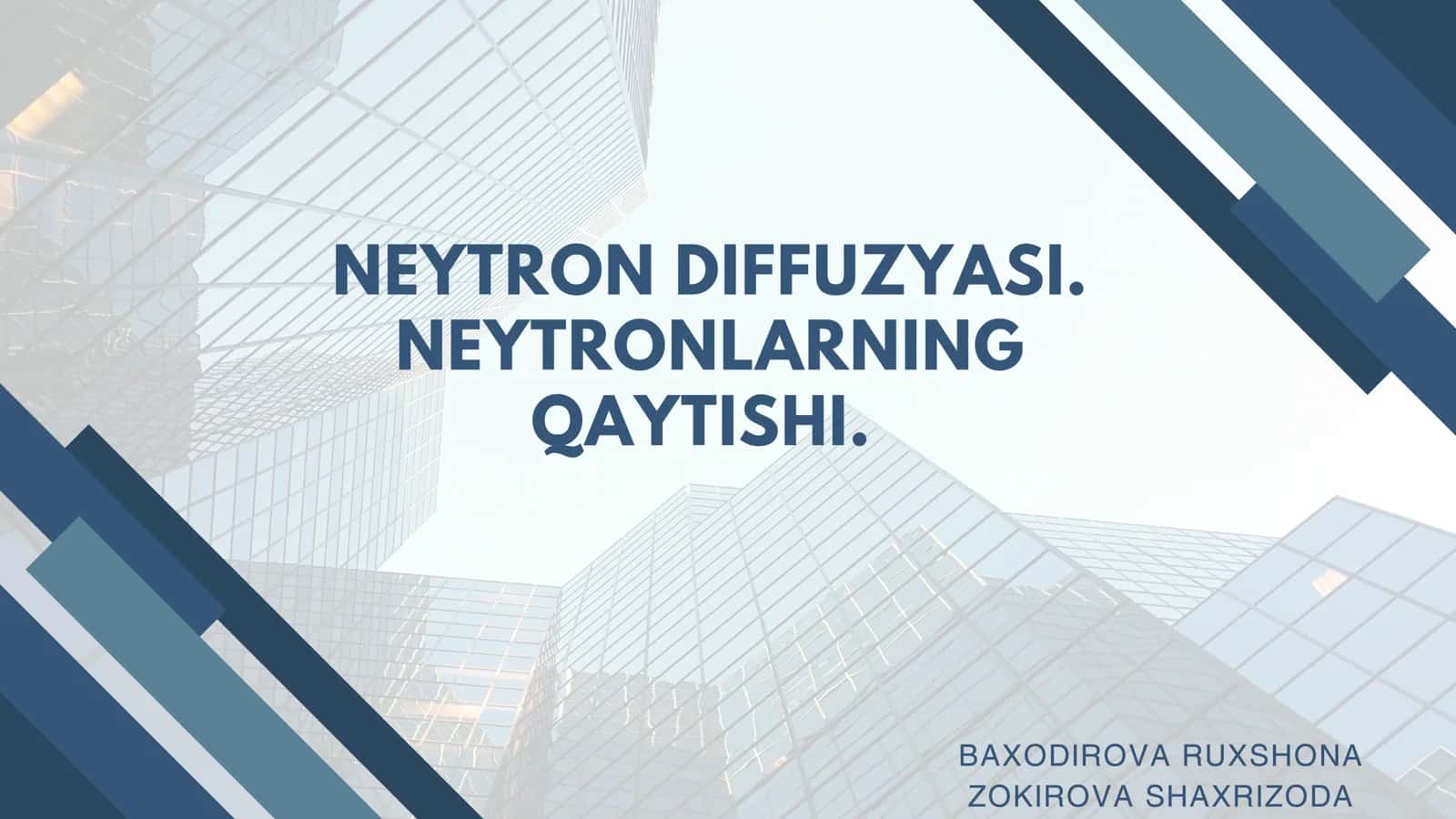 Neytron diffuziyasi. Neytronlarning qaytishi 1