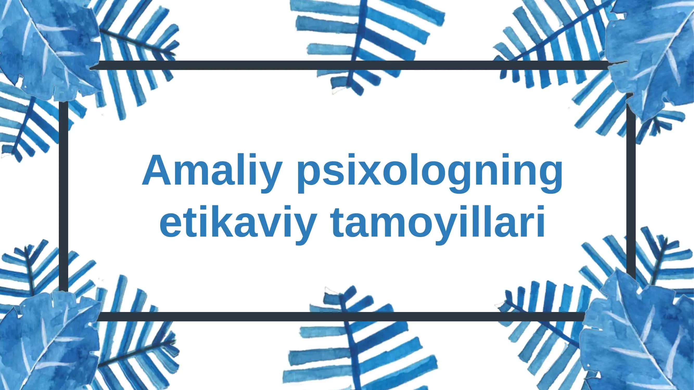 Amaliy psixologning etikaviy tamoyillari 1