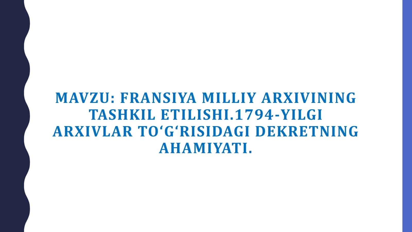 FRANSIYAMILLIYARXIVININGTASHKILETILISHI.1794-YILGI ARXIVLARTOʻGʻRISIDAGIDEKRETNINGAHAMIYATI. 1