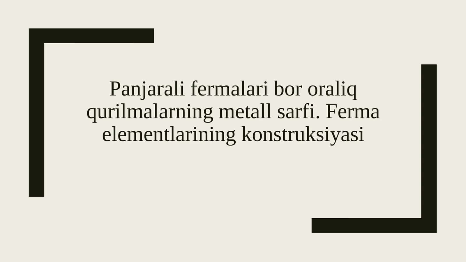 Panjarali fermalari bor oraliq qurilmalarning metall sarfi. Ferma elementlarining konstruksiyasi 1