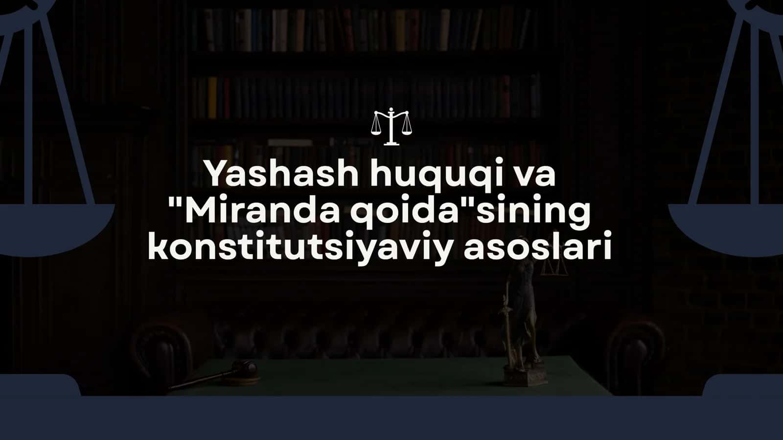 Yashash huquqi va Miranda qoidasining konstitutsiyaviy asoslari 1