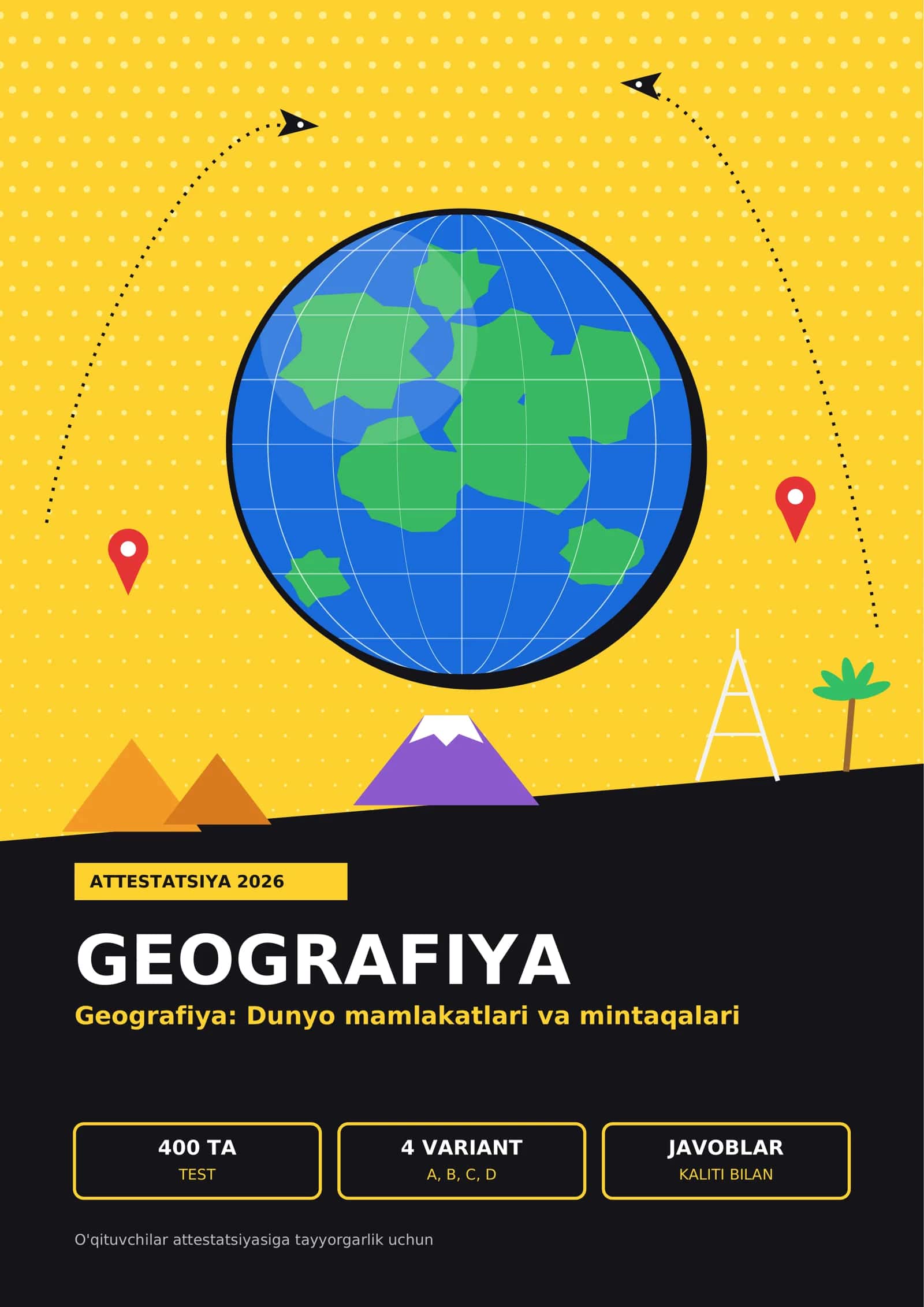 Geografiya: Dunyo mamlakatlari va mintaqalari kitobi (400 ta test, javoblar kaliti bilan) tayyor. 1