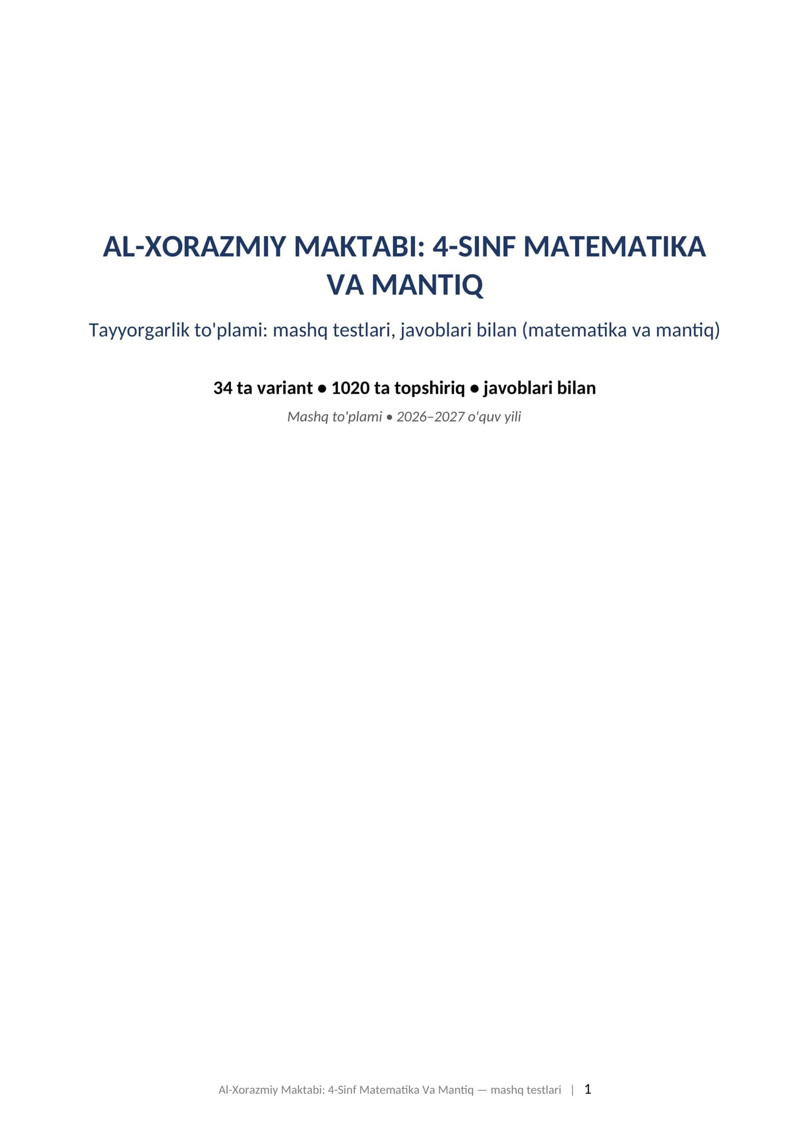 Al-Xorazmiy maktabi test namunalari 4-sinf matematika va mantiq javoblari bilan 2026-2027 mashq testlari.  AL-XORAZMIY MAKTABI: 4-SINF MATEMATIKA VA MANTIQ Tayyorgarlik to'plami: mashq testlari, javoblari bilan (matematika va mantiq) 1