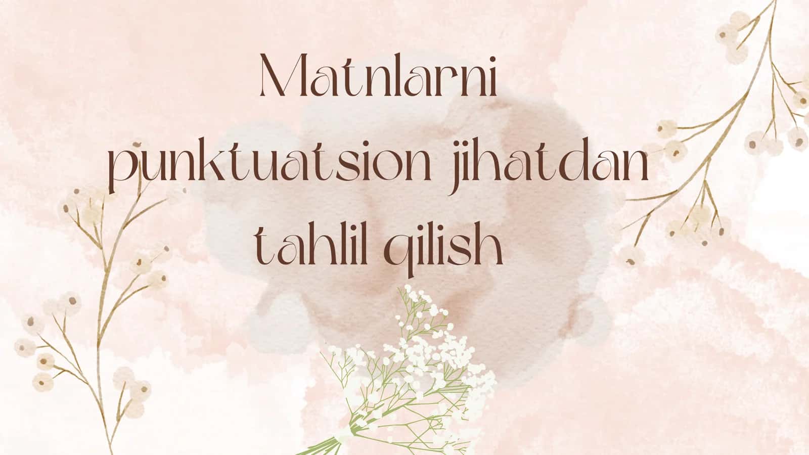 Matnlarni punktuatsion jihatdan tahlil qilish 1