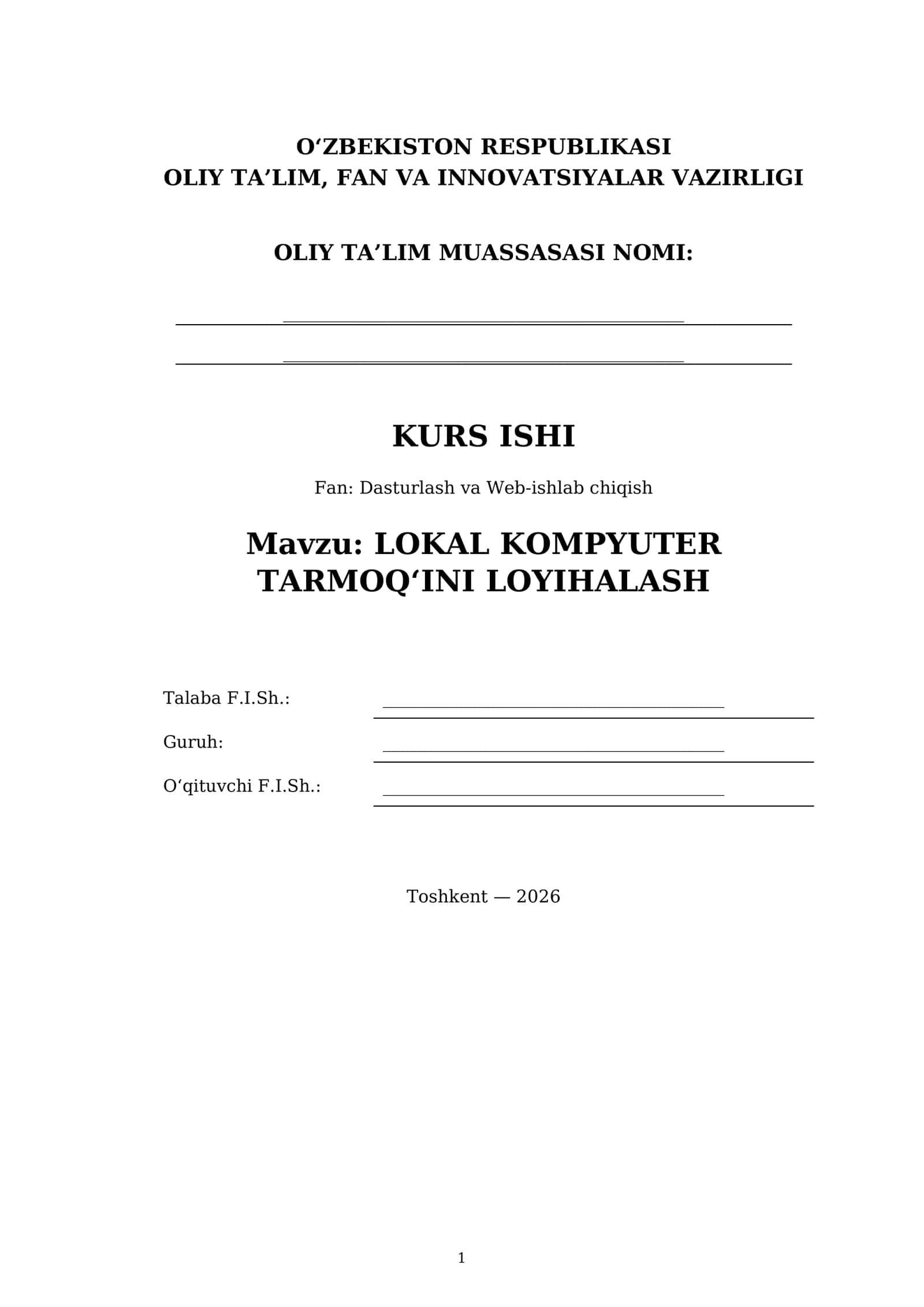 KURS ISHI - Fan: Dasturlash va Web-ishlab chiqish - Mavzu: LOKAL KOMPYUTER TARMOQ‘INI LOYIHALASH 1