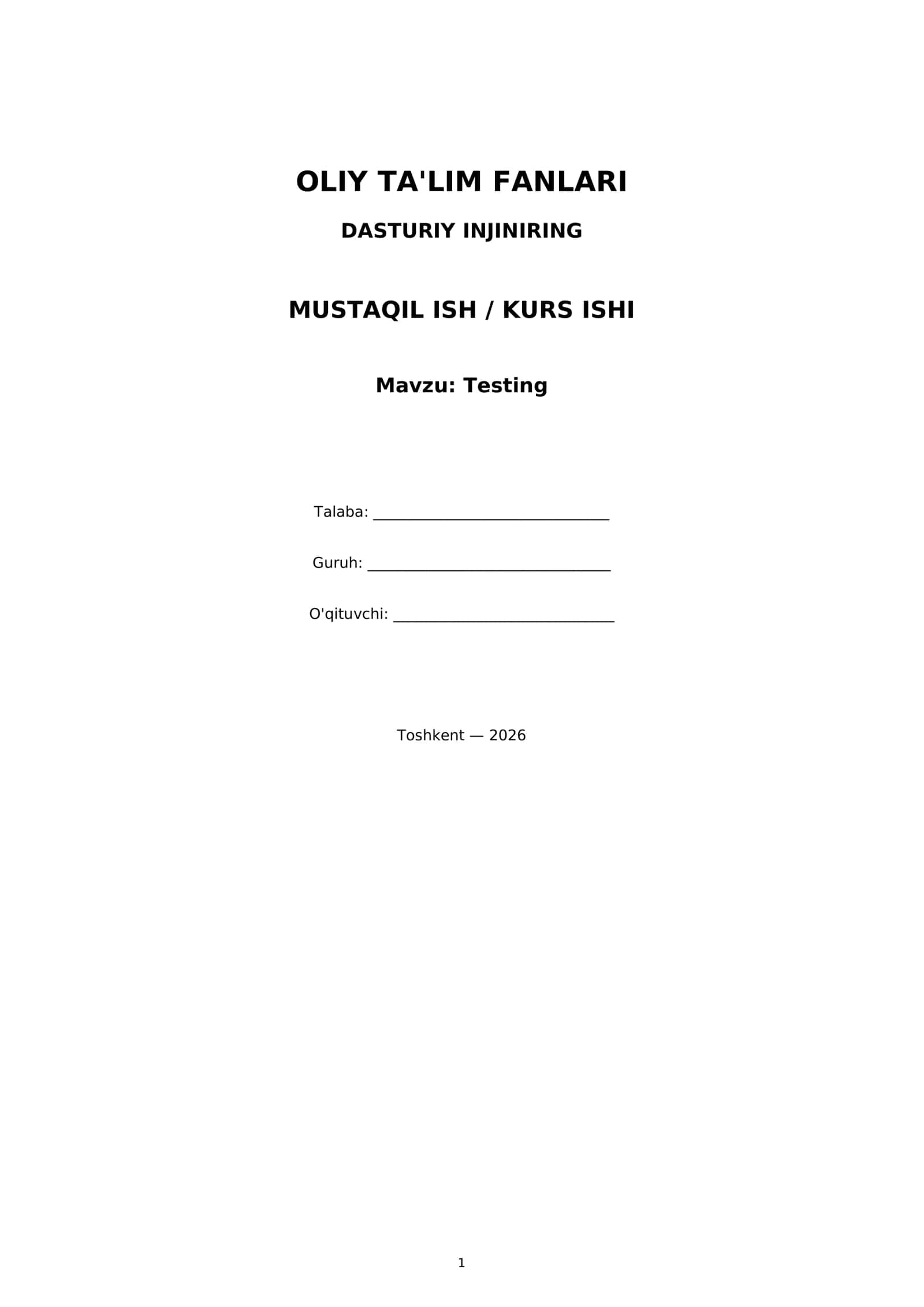 OLIY TA'LIM FANLARI DASTURIY INJINIRING MUSTAQIL ISH / KURS ISHI Testing 1