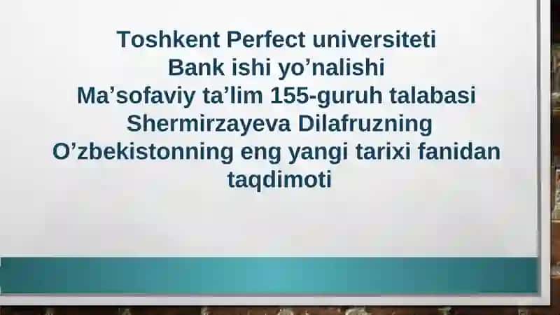O‘zbekistonning eng yangi tarixi fanidan taqdimoti