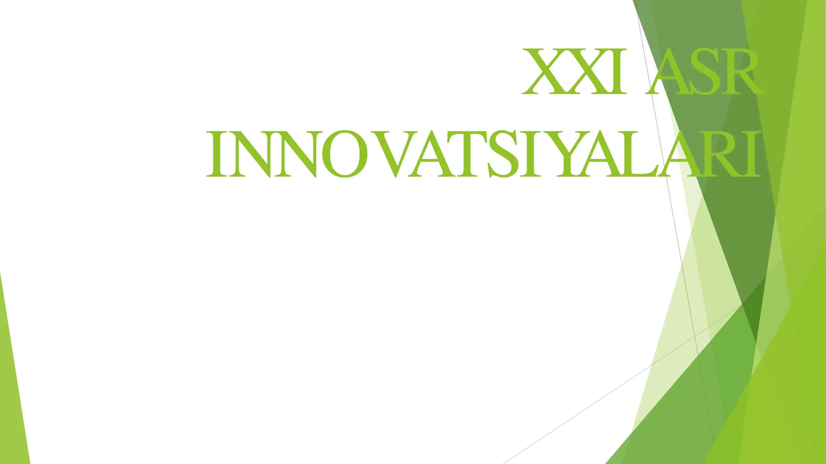 XXI ASR INNOVATSIYALARI 1