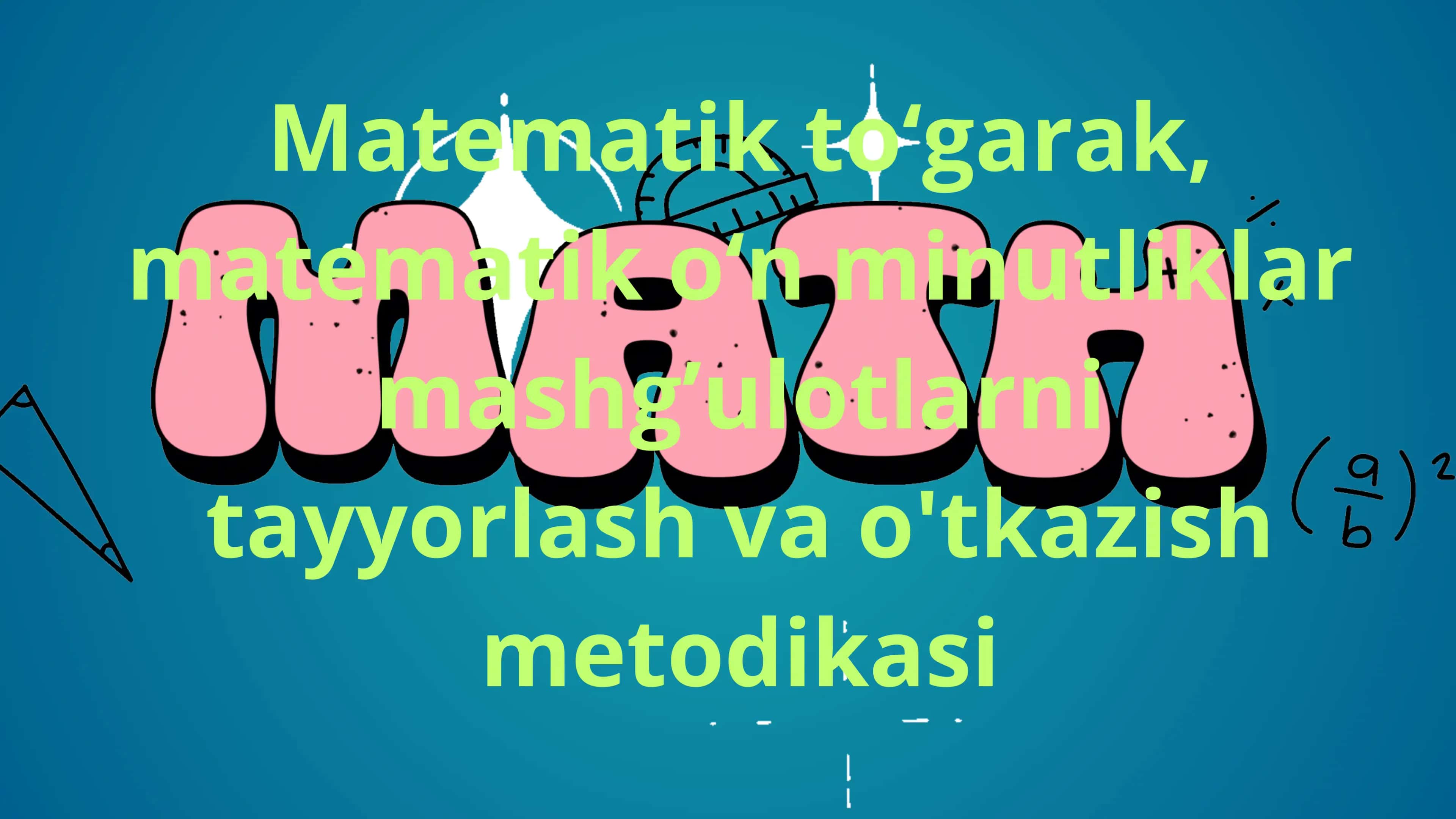 Matematik toʻgarak va oʻn minutliklarni oʻqitish metodikasi 1