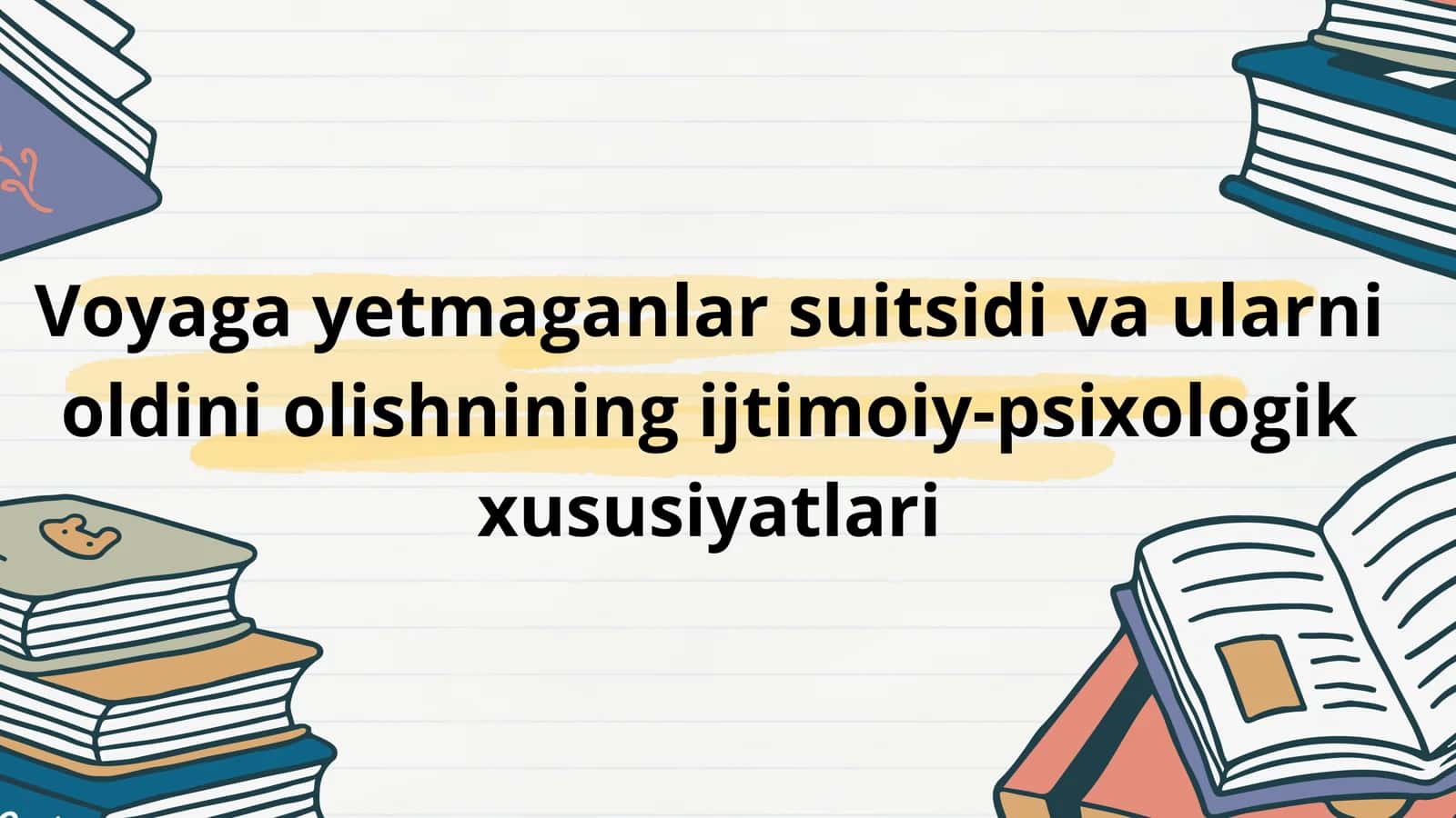 Voyaga yetmaganlar suitsidi va ularni oldini olishnining ijtimoiy-psixologik xususiyatlari 1