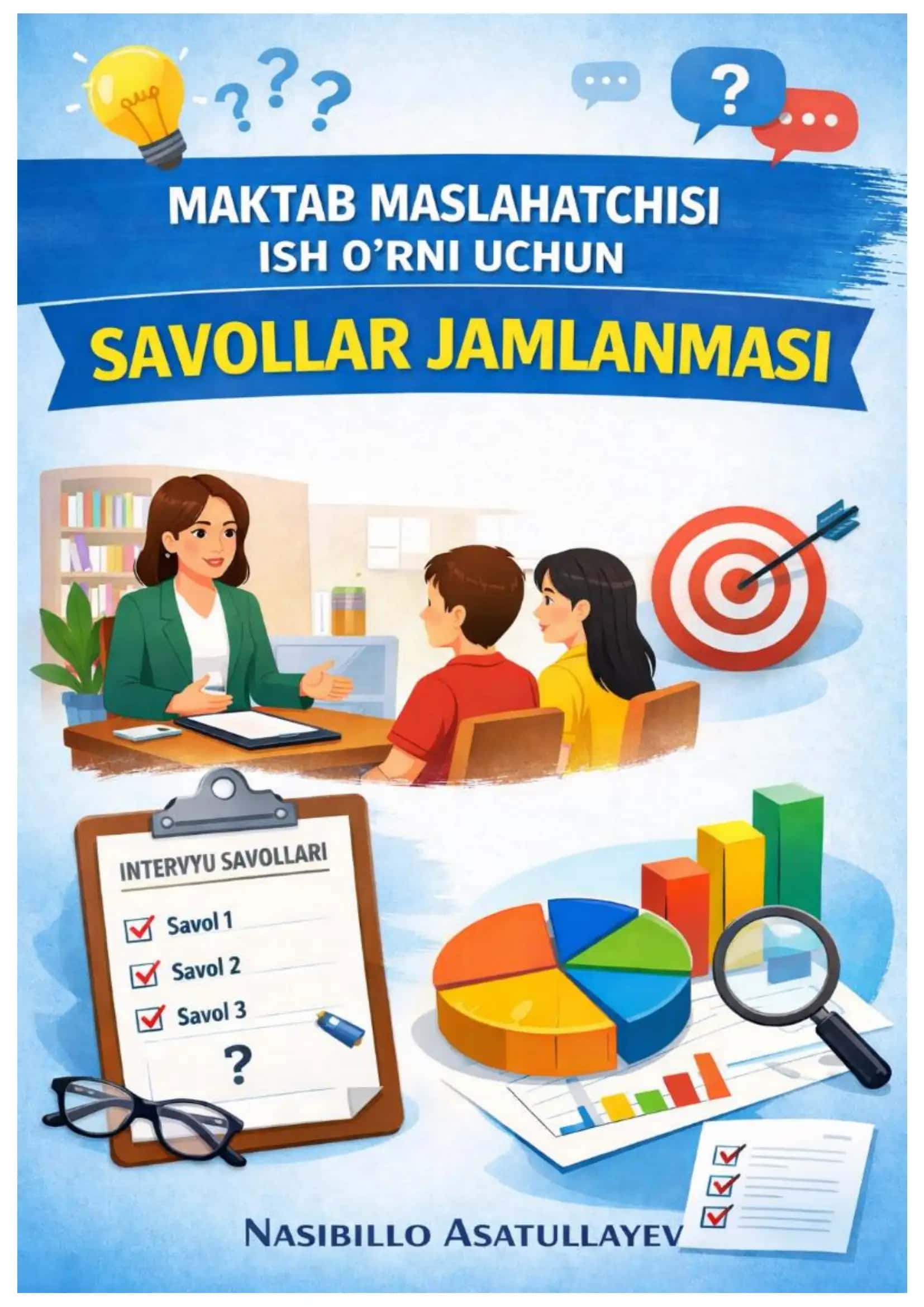 Maktab maslahatchisi lavozimi uchun ishga kiradiganlarga qo‘l keladigan testlar to‘plami 1