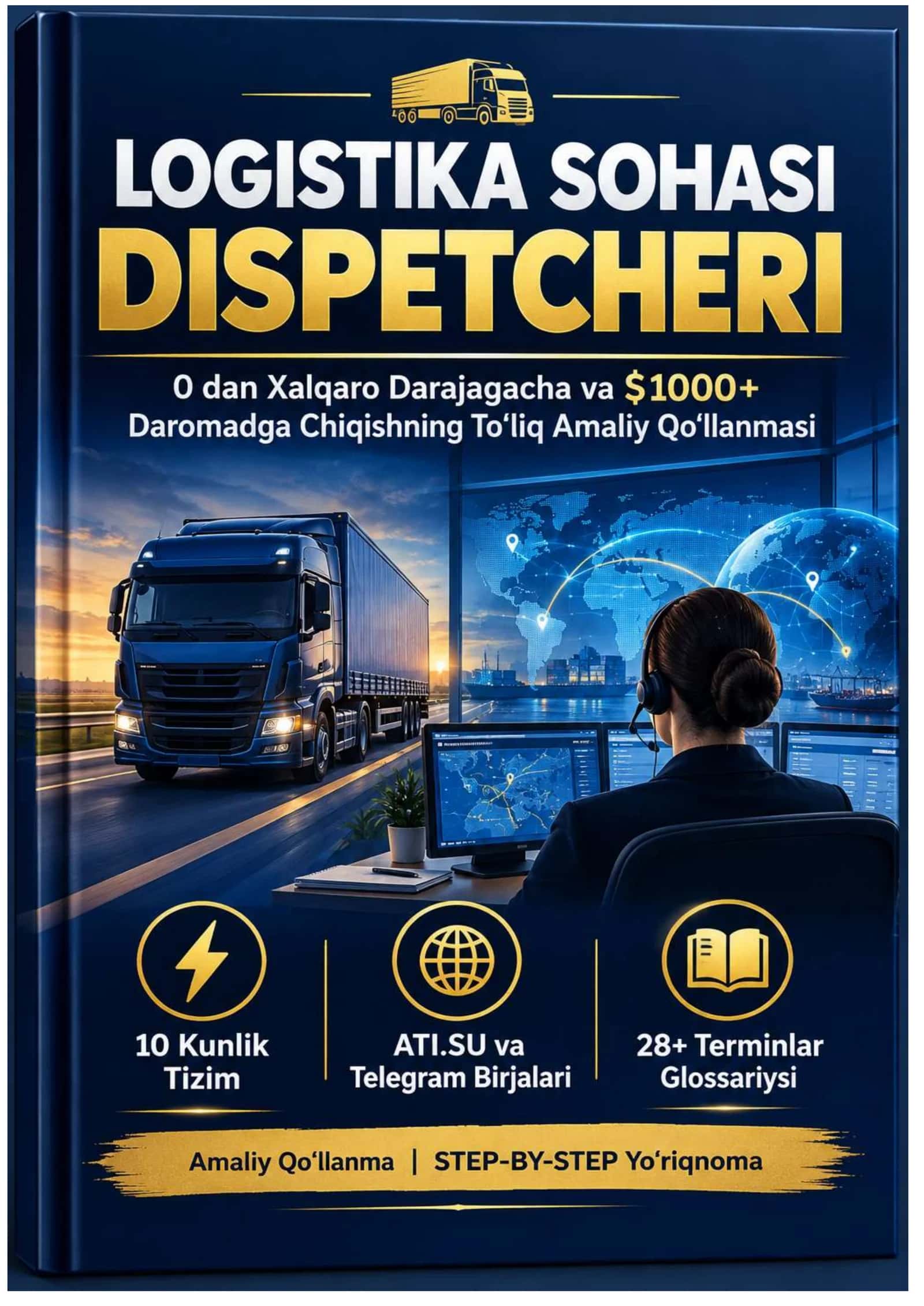 LOGISTIKA SOHASI DISPETCHERI: 0 dan Xalqaro Darajagacha Toʻliq Kurs va Amaliy Qoʻllanma 2026 YIL 1