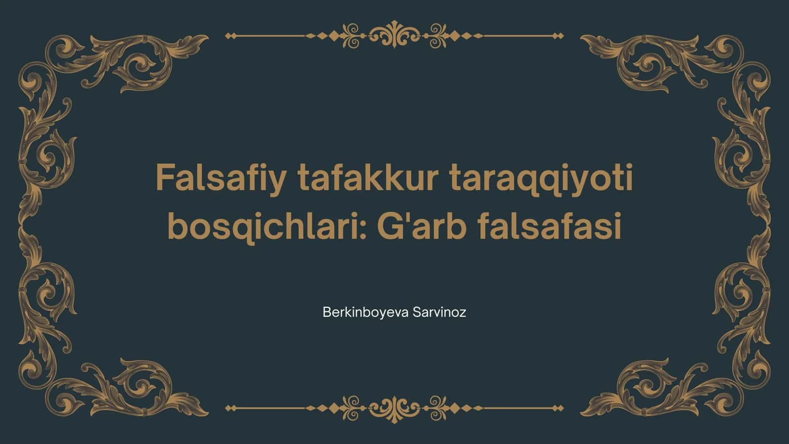 Falsafiy tafakkur taraqqiyoti bosqichlari: G'arb falsafasi 1