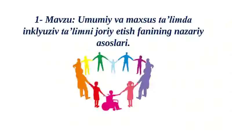 Umumiy va maxsus ta’limda  inklyuziv ta’limni joriy etish fanining nazariy  asoslari