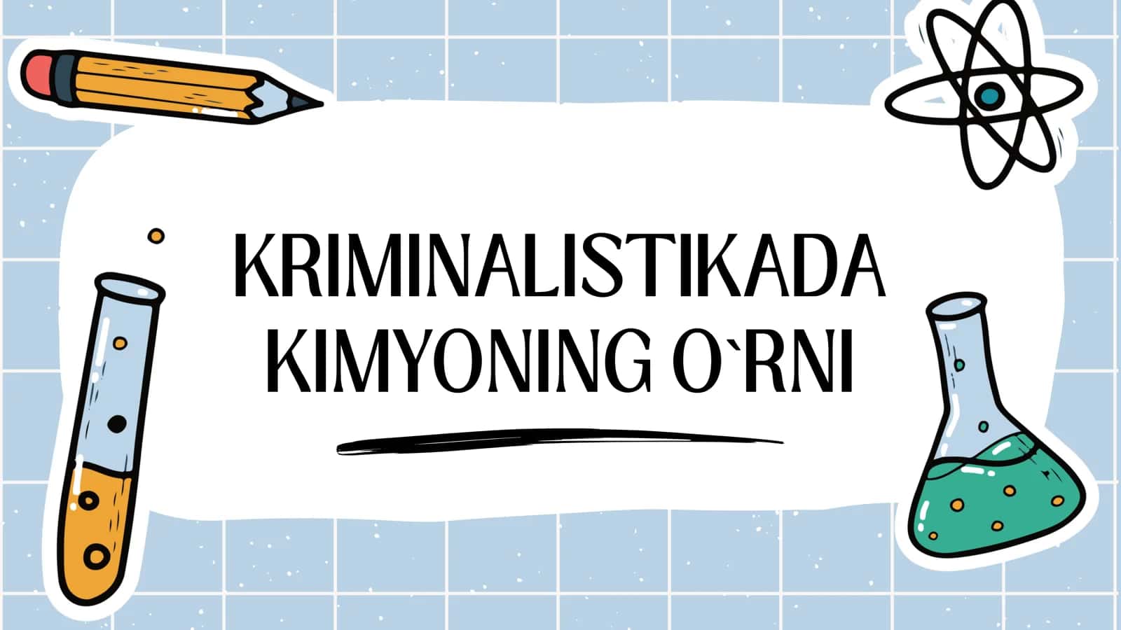 KRIMINALISTIKADA KIMYONING O`RNI 1