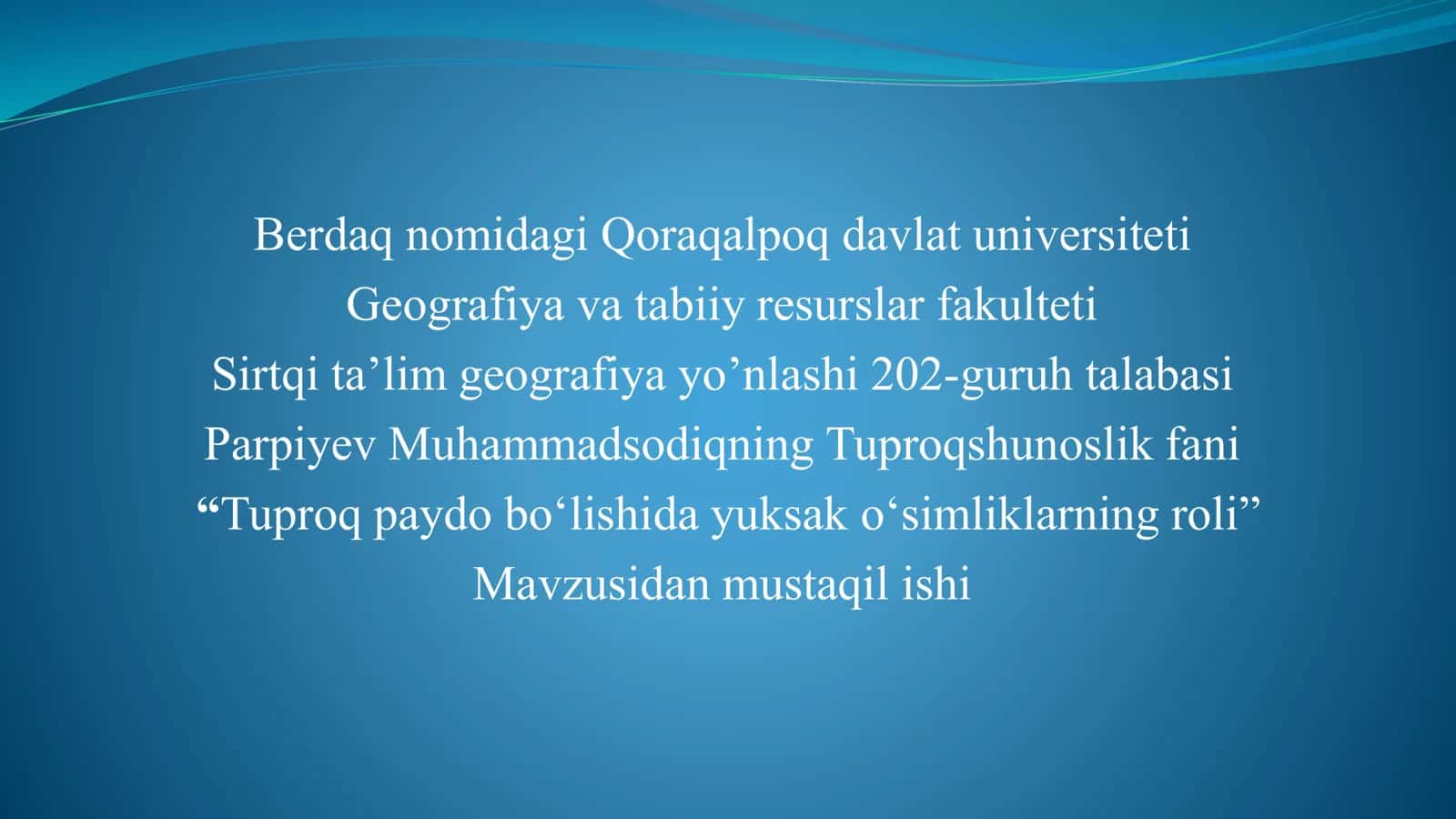 Tuproq paydo bo‘lishida yuksak o‘simliklarning roli 1
