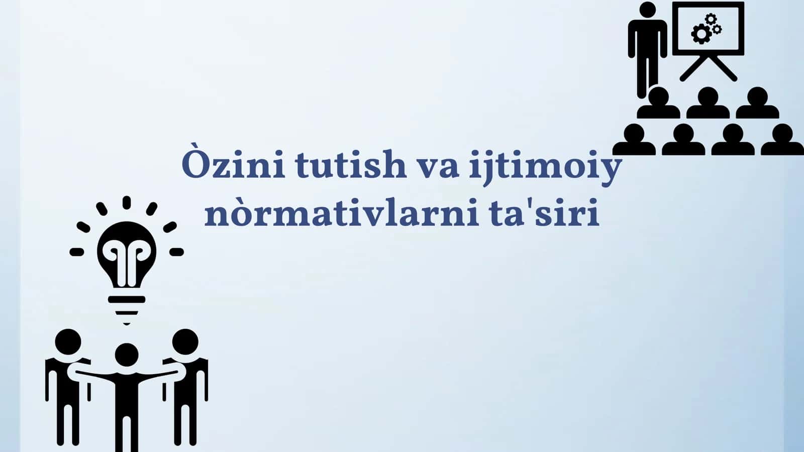 Òzini tutish va ijtimoiy nòrmativlarni ta'siri 1