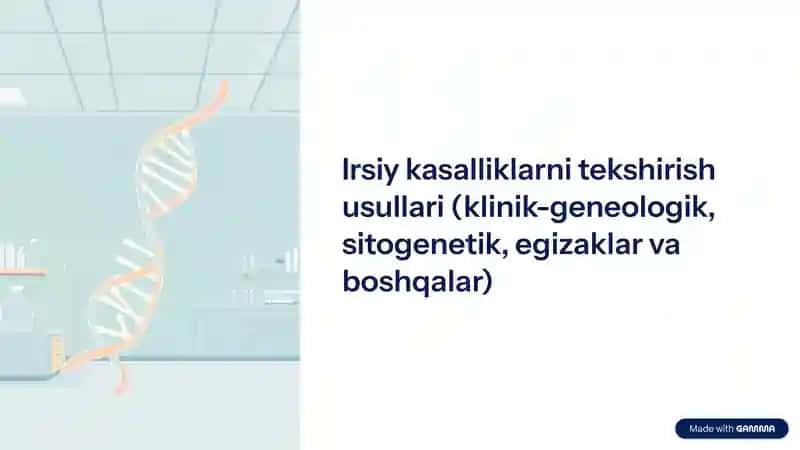 Irsiy kasalliklarni tekshirish usullari (klinik-geneologik, sitogenetik, egizaklar va boshqalar)