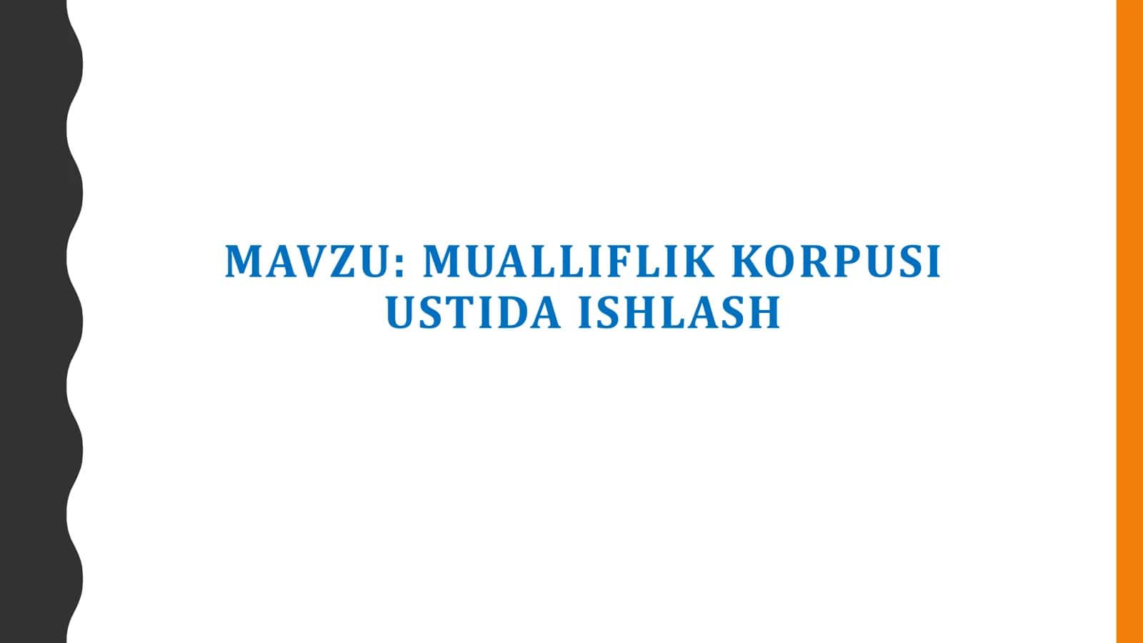 MUALLIFLIK KORPUSI USTIDA ISHLASH 1