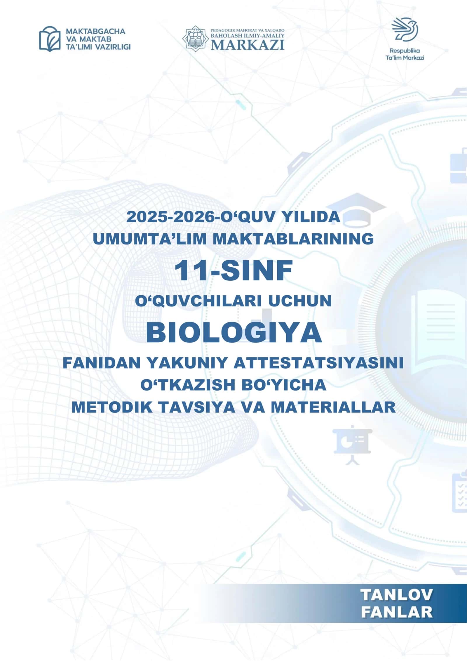 BIOLOGIYA FANIDAN YAKUNIY ATTESTATSIYASINI O‘TKAZISH BO‘YICHA METODIK TAVSIYA VA MATERIALLAR 1