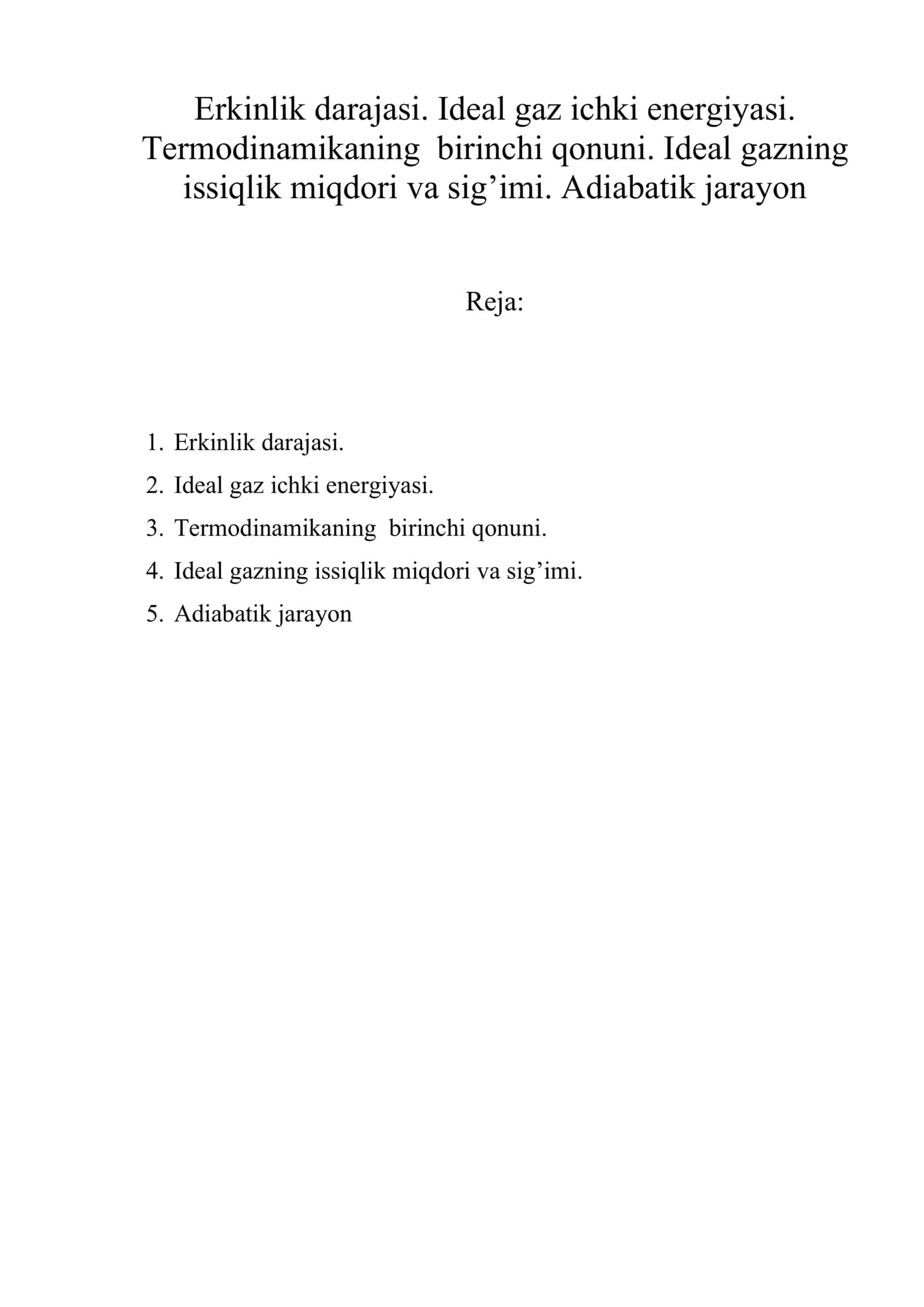 Erkinlik darajasi. Idеal gaz ichki enеrgiyasi. Tеrmodinamikaning birinchi qonuni. Idеal gazning issiqlik miqdori va sig’imi. Adiabatik jarayon 1