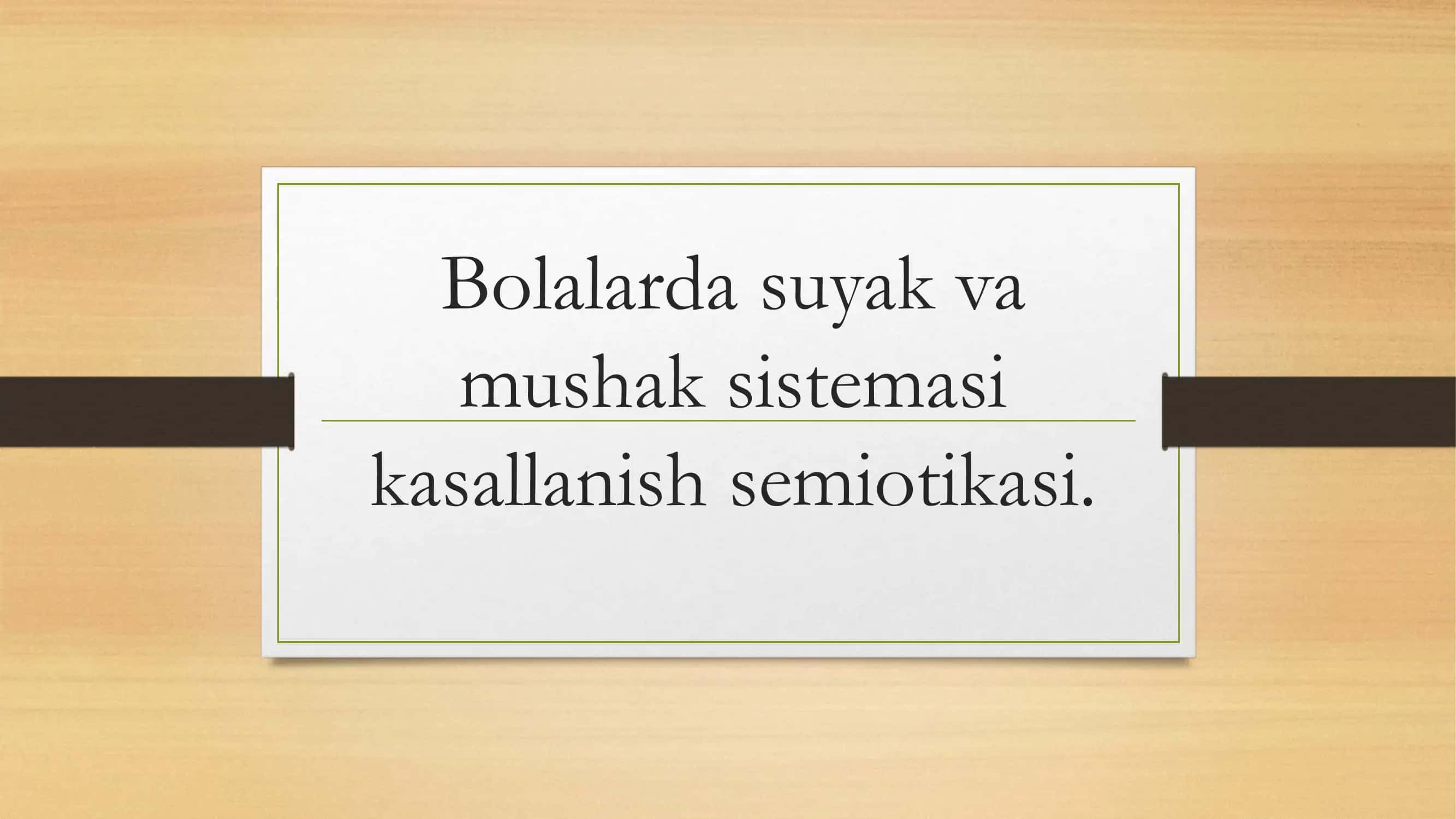 Bolalarda suyak va
mushak sistemasi
kasallanish semiotikasi. 1