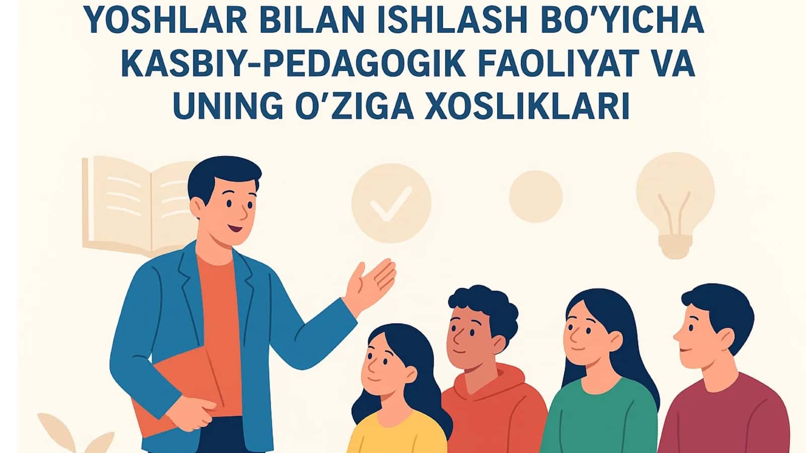 Yoshlar bilan ishlash bo‘yicha kasbiy-pedagogik faoliyatning mazmuni 1