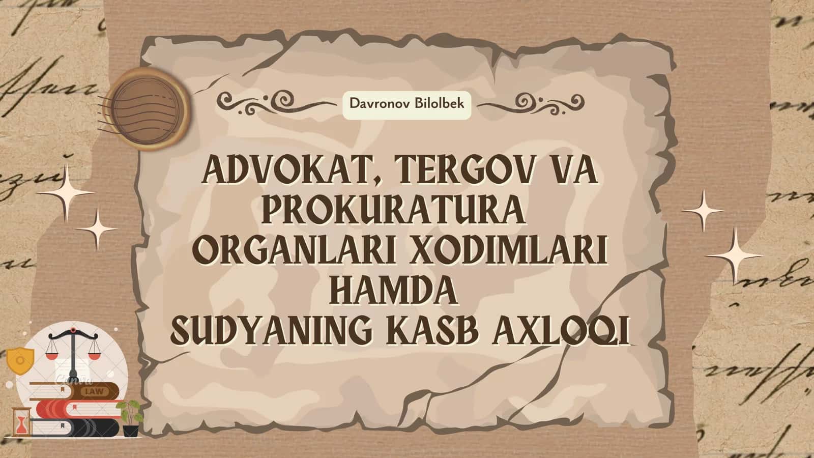 ADVOKAT, TERGOV VA PROKURATURA ORGANLARI XODIMLARI HAMDA SUDYANING KASB AXLOQI 1