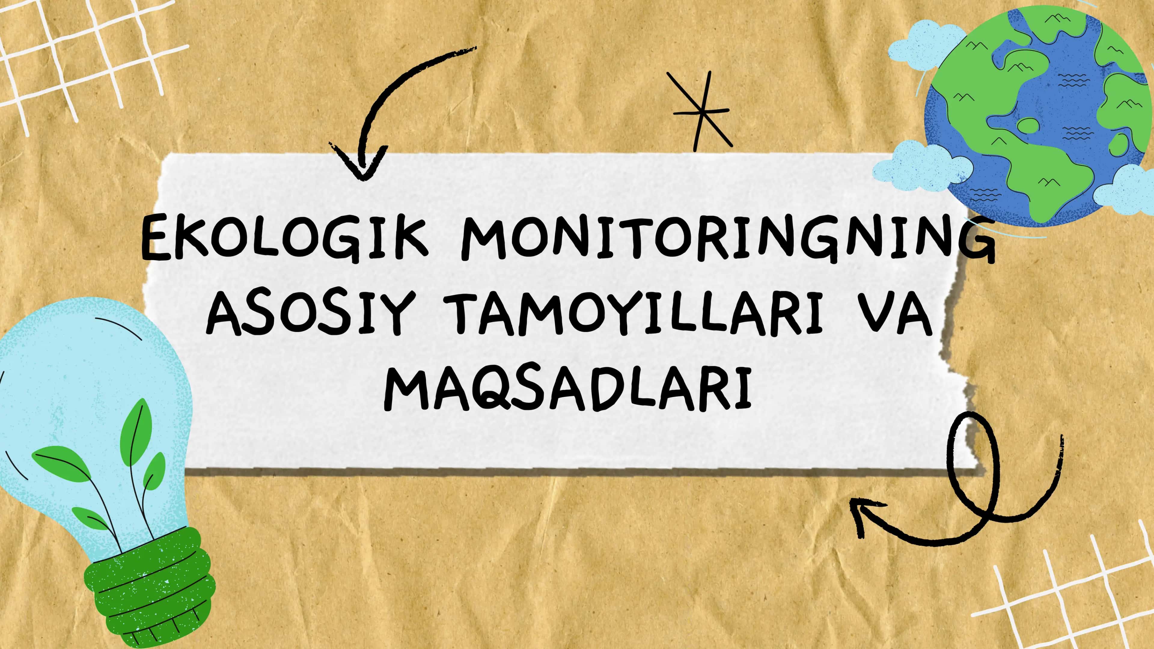 EKOLOGIK MONITORINGNING ASOSIY TAMOYILLARI VA MAQSADLARI 1