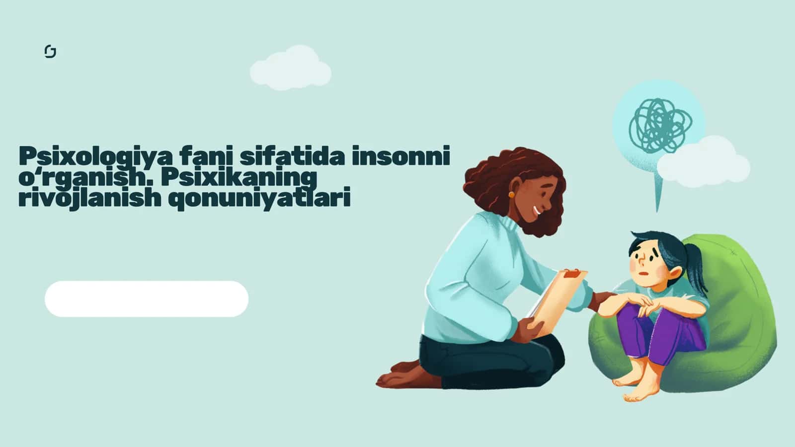 Psixologiya fani sifatida insonni o‘rganish. Psixikaning rivojlanish qonuniyatlari 1