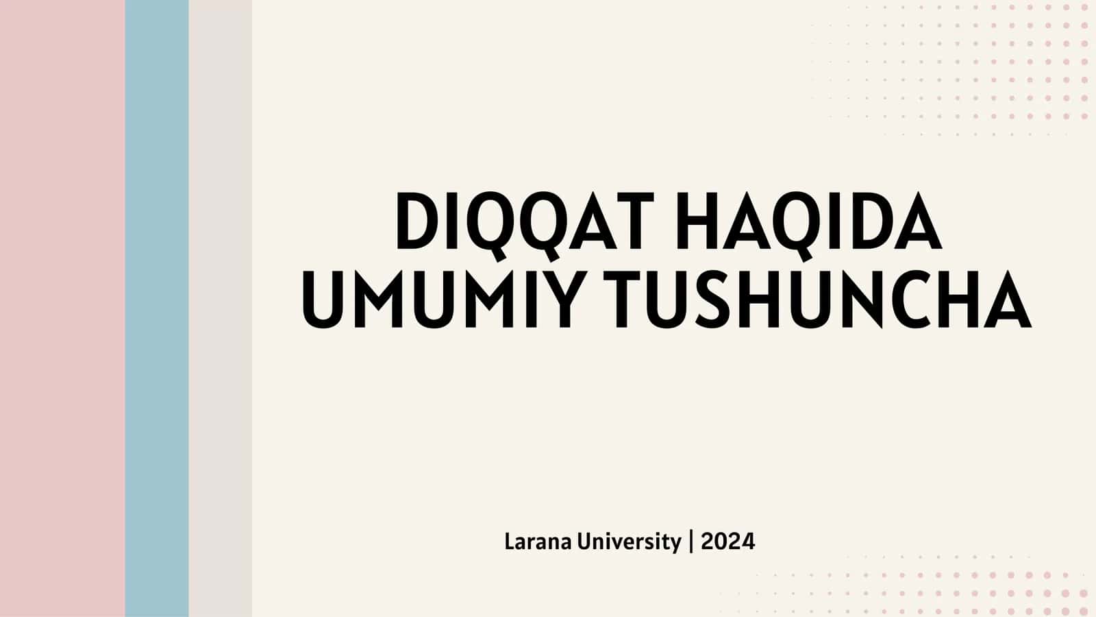 DIQQAT HAQIDA UMUMIY TUSHUNCHA 1