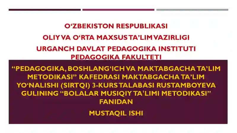 BOLALAR MUSIQIY TA’LIMI METODIKASI 1