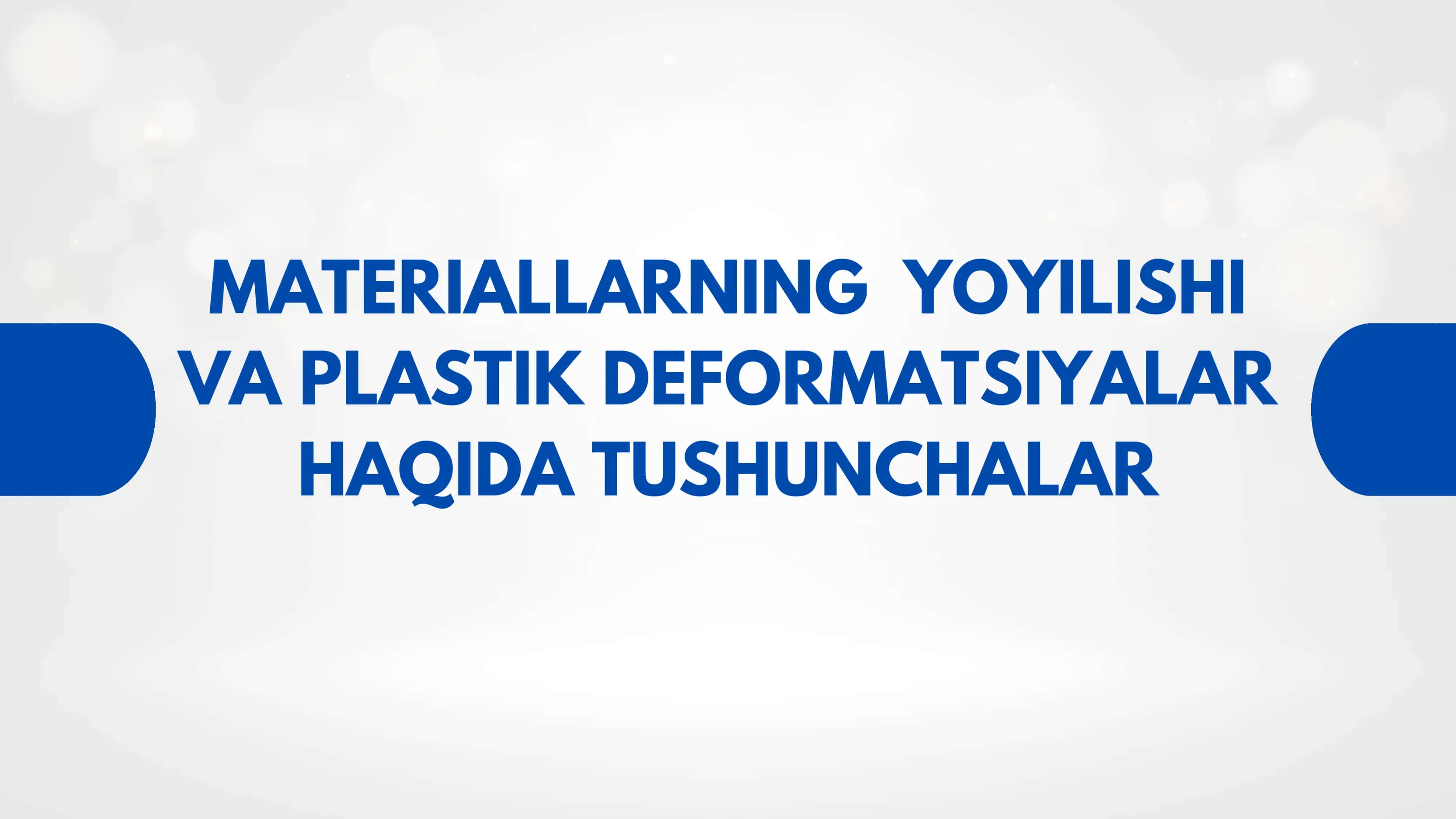 MATERIALLARNING YOYILISHI VA PLASTIK DEFORMATSIYALAR HAQIDA TUSHUNCHALAR 1