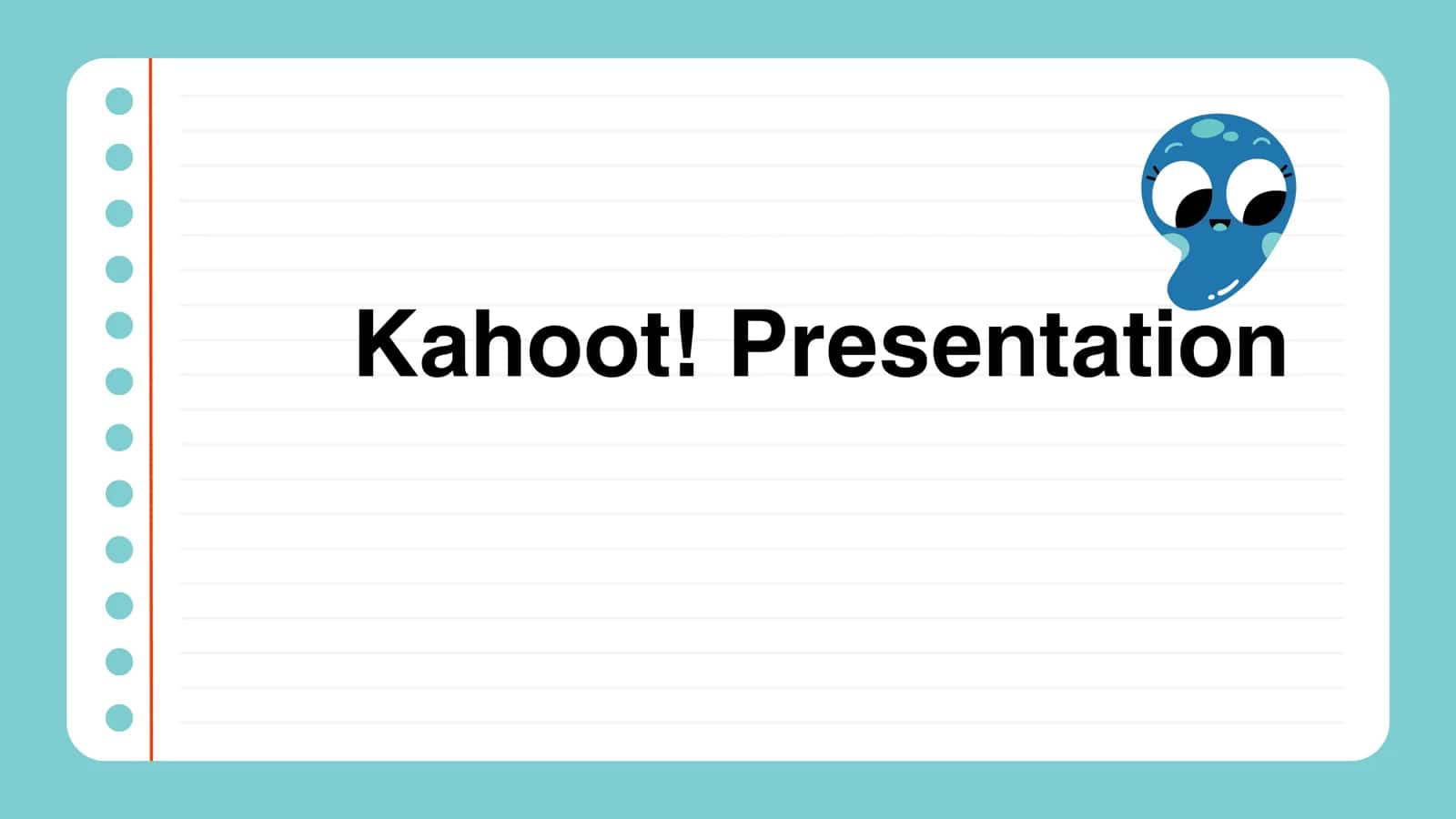 Kahoot! Presentation 1