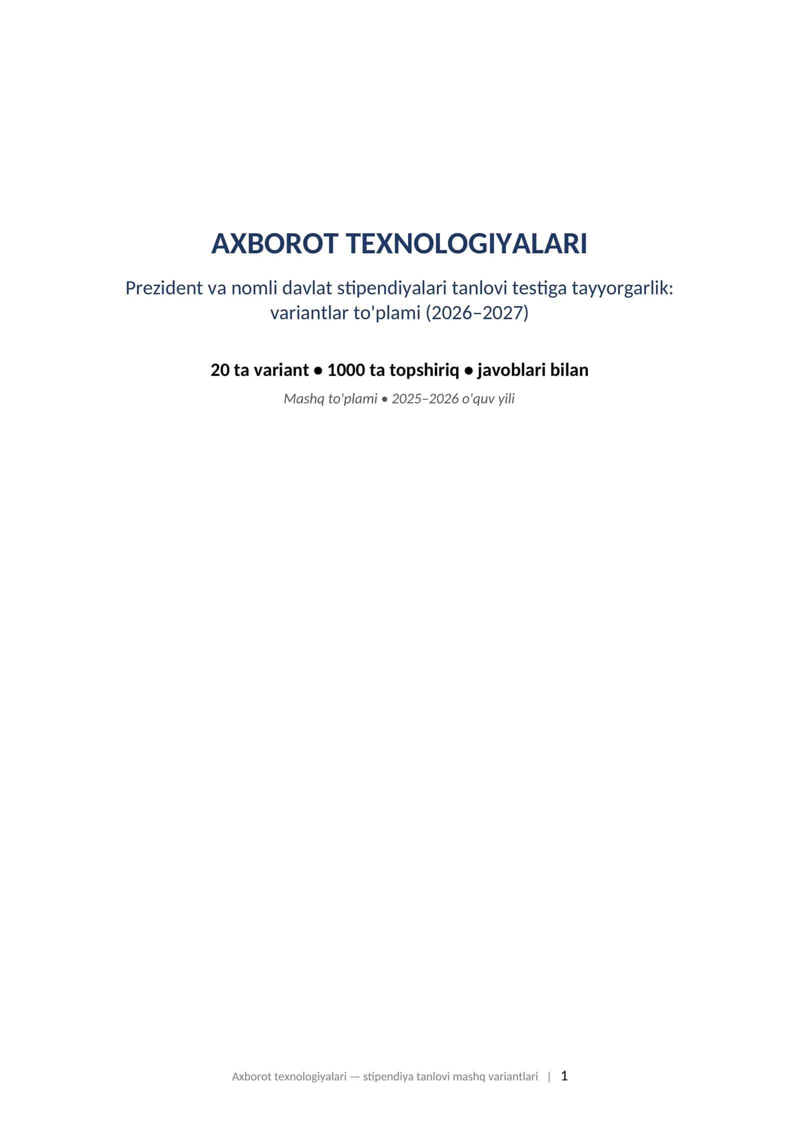 AXBOROT TEXNOLOGIYALARI Prezident va nomli davlat stipendiyalari tanlovi testiga tayyorgarlik: variantlar to'plami (2026–2027) 1