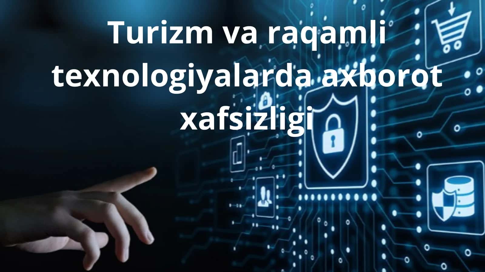 Turizm va raqamli texnologiyalarda axborot xavfsizligi 1