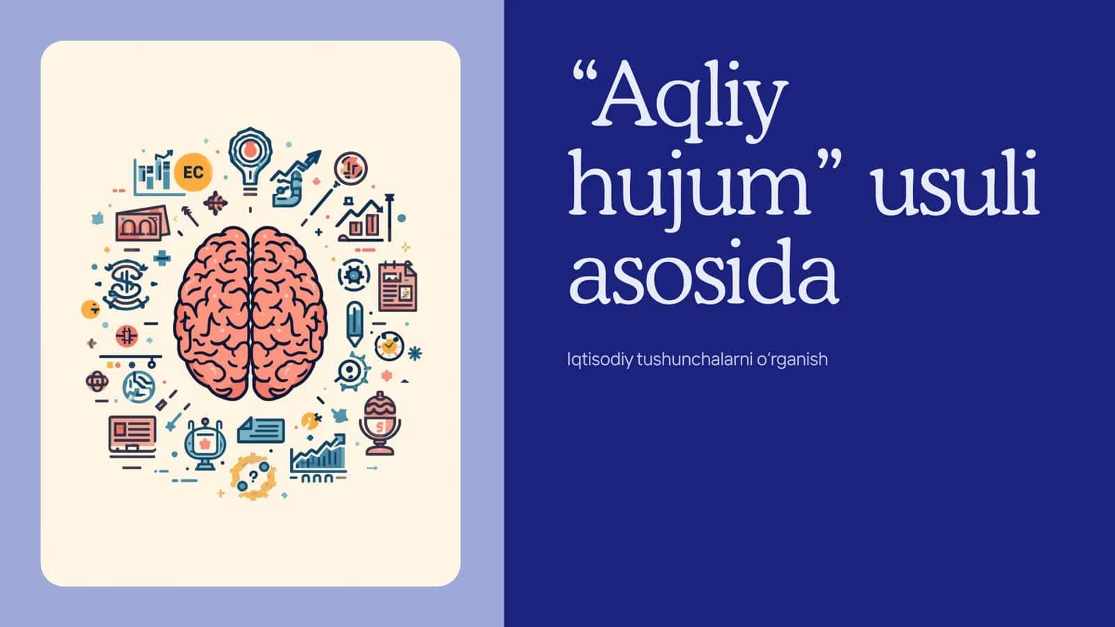 Iqtisodiy tushunchalarni o‘rganish “Aqliy hujum” usuli 1