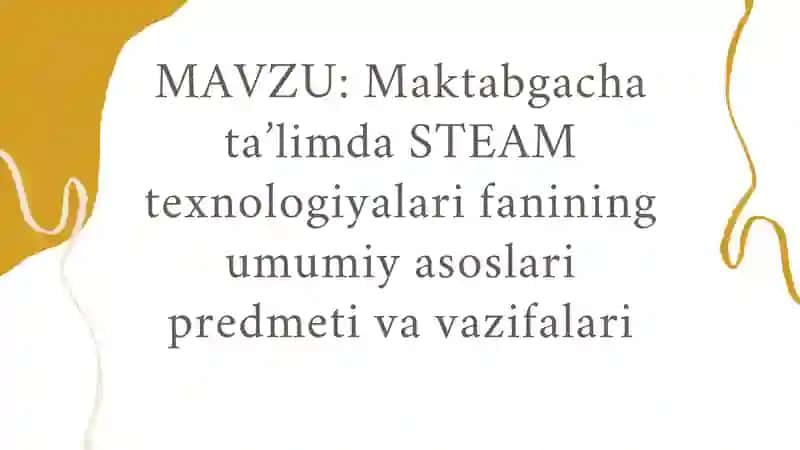 STEAM Texnologiyalari Fanining Umumiy Asoslari