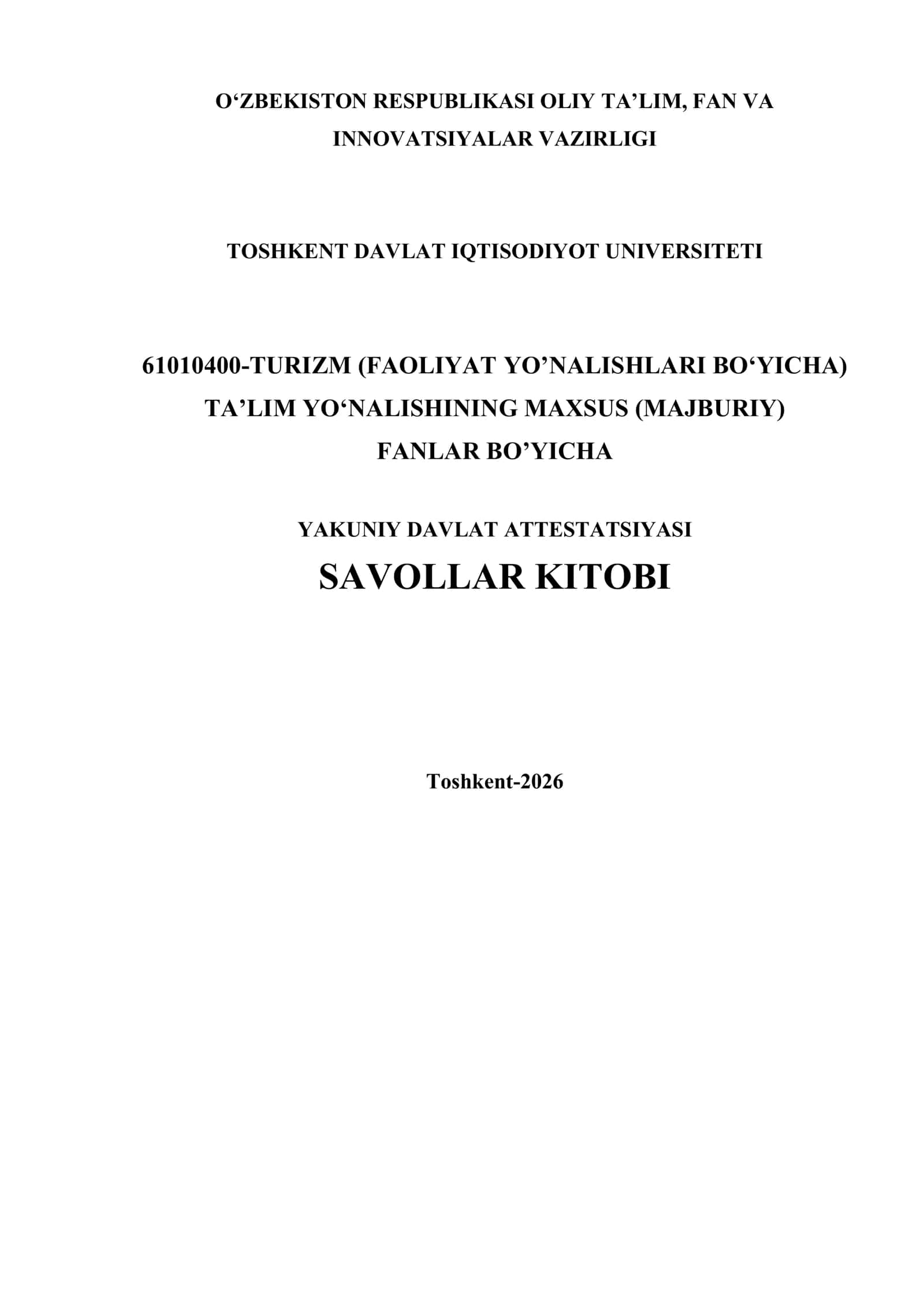 TURIZM (FAOLIYAT YO’NALISHLARI BO‘YICHA) TAʼLIM YOʻNALISHINING MAXSUS (MAJBURIY) FANLAR BO’YICHA YAKUNIY DAVLAT ATTESTATSIYASI SAVOLLAR KITOBI 1