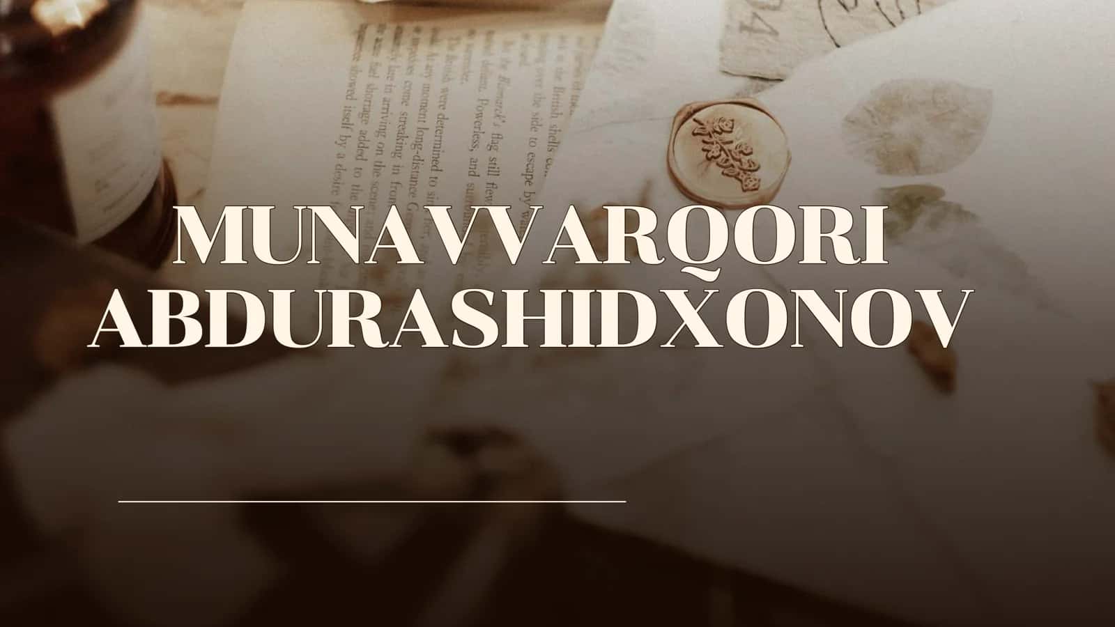 Munavvarqori Abdurashidxonov hayoti va ijodi. 1