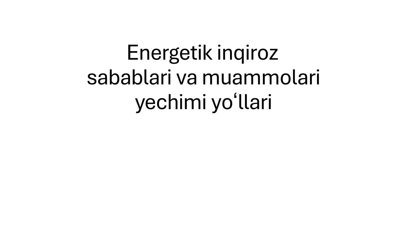 Energetik inqiroz sabablari va muammolari yechimi yo'llari 1