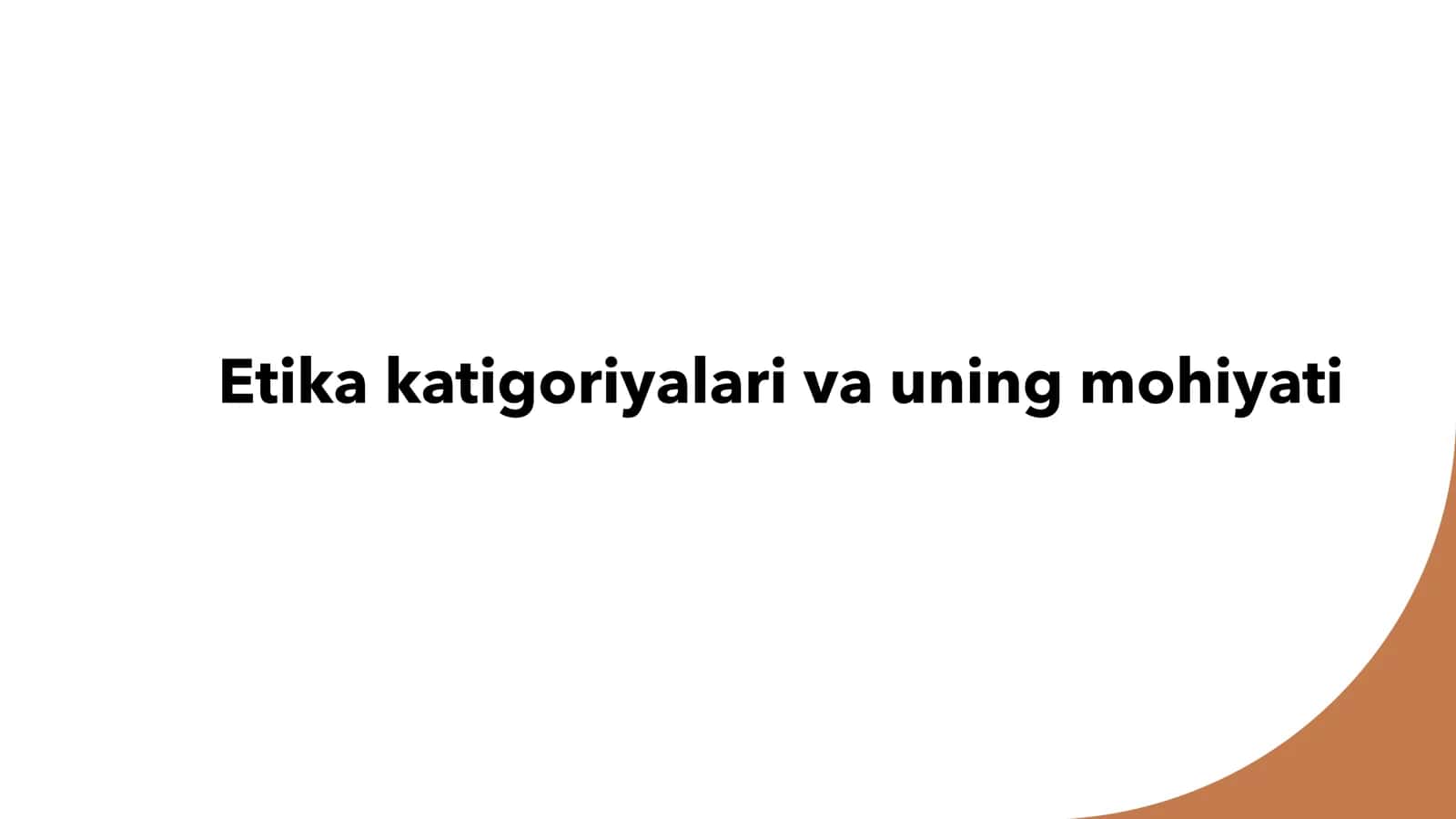 Etika katigoriyalari va uning mohiyati 1